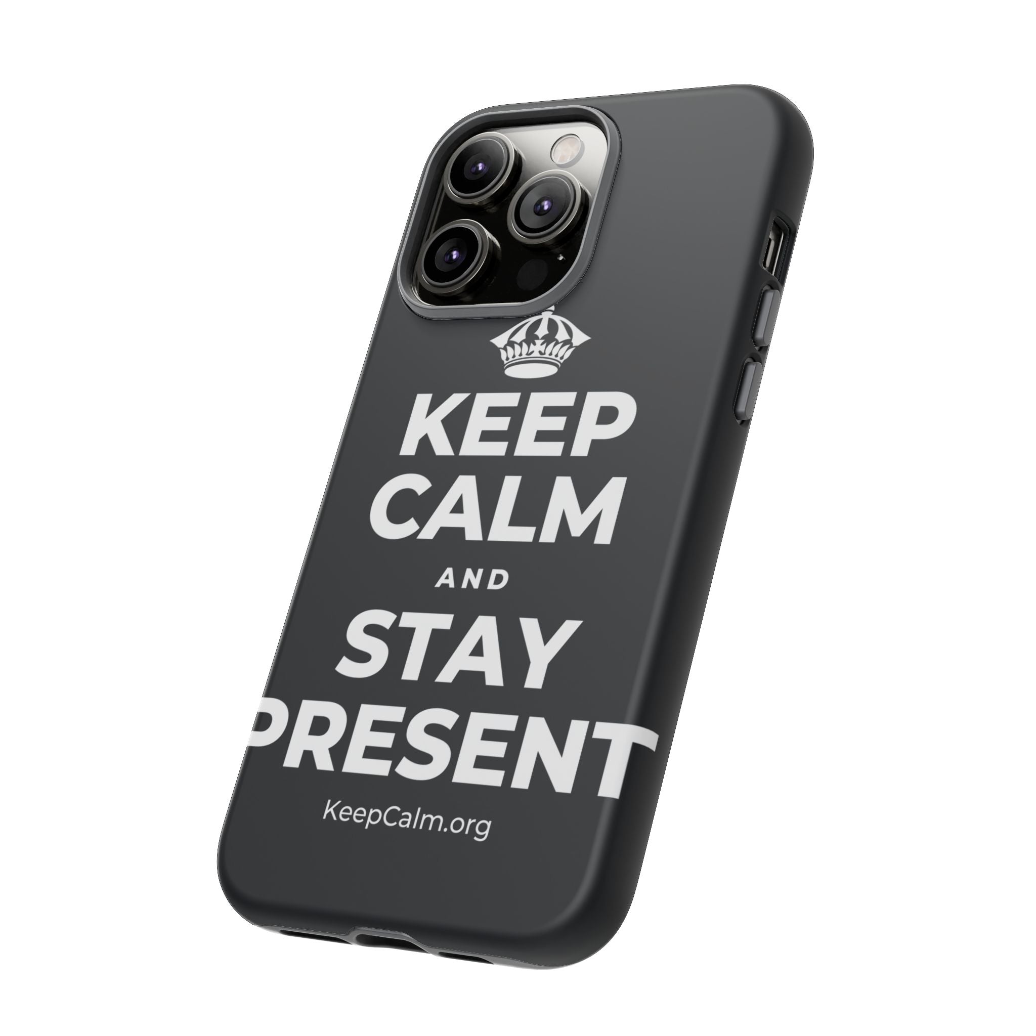 KEEP CALM AND STAY PRESENT Phone Case (Dark)