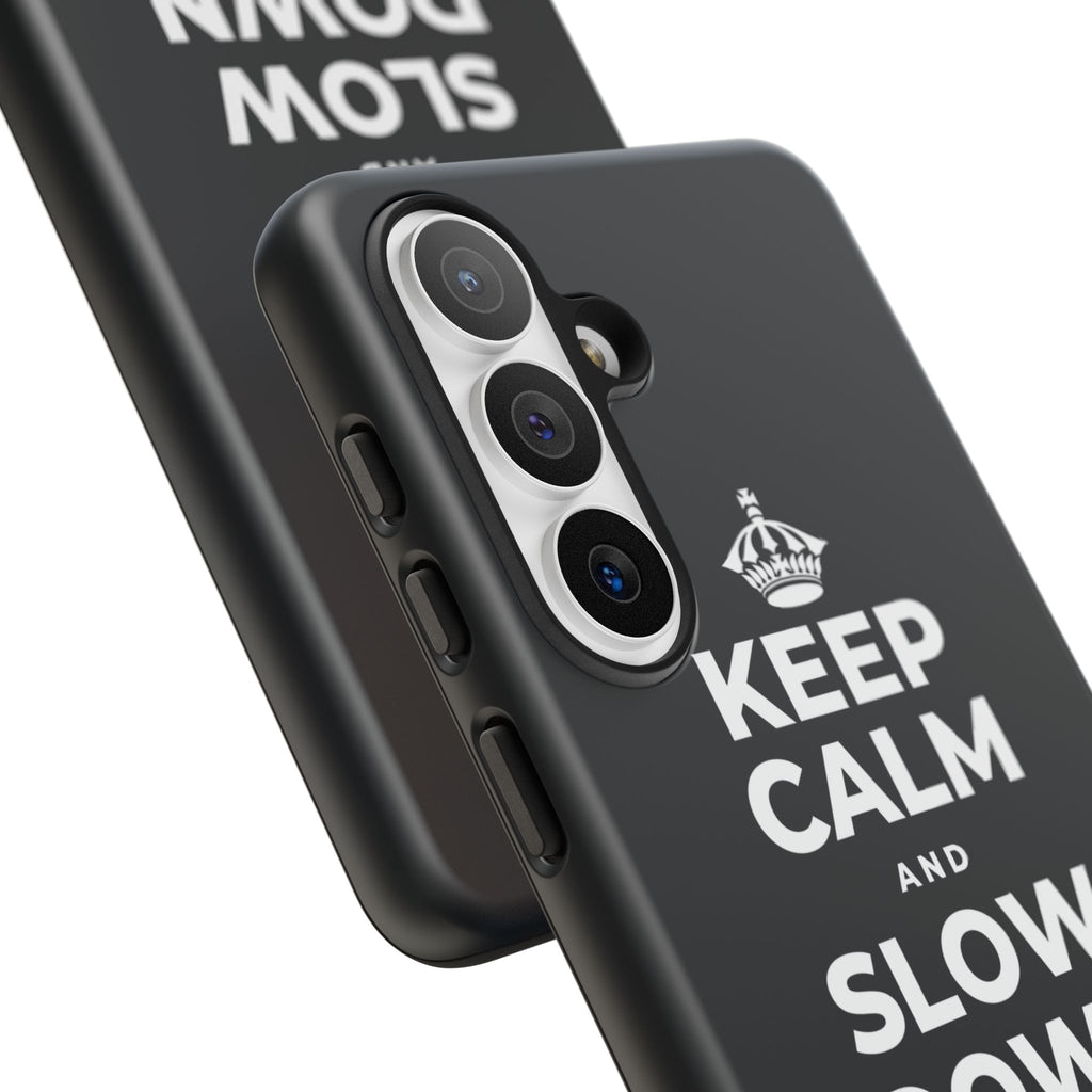 KEEP CALM AND SLOW DOWN WITH THE SEASON Phone Case (Dark)