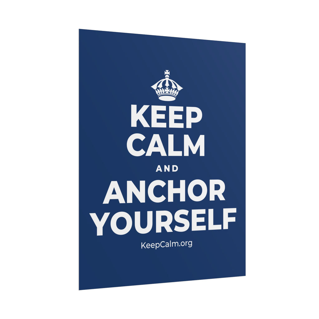 KEEP CALM AND ANCHOR YOURSELF Poster