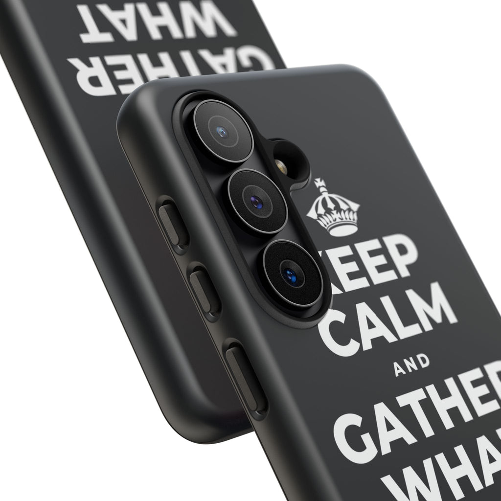 KEEP CALM AND GATHER WHAT YOU'RE GRATEFUL FOR Phone Case (Dark)