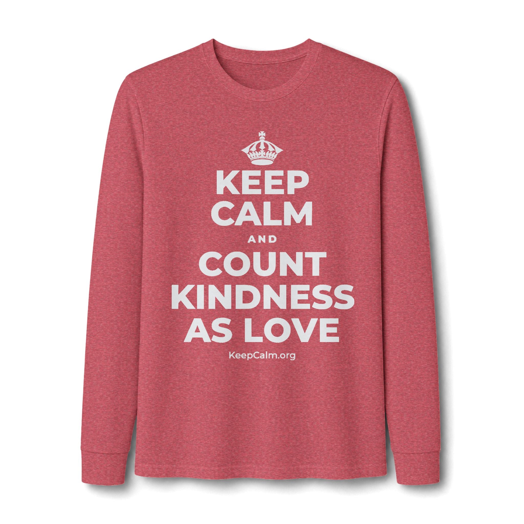 KEEP CALM AND COUNT KINDNESS AS LOVE Long Sleeve Tee