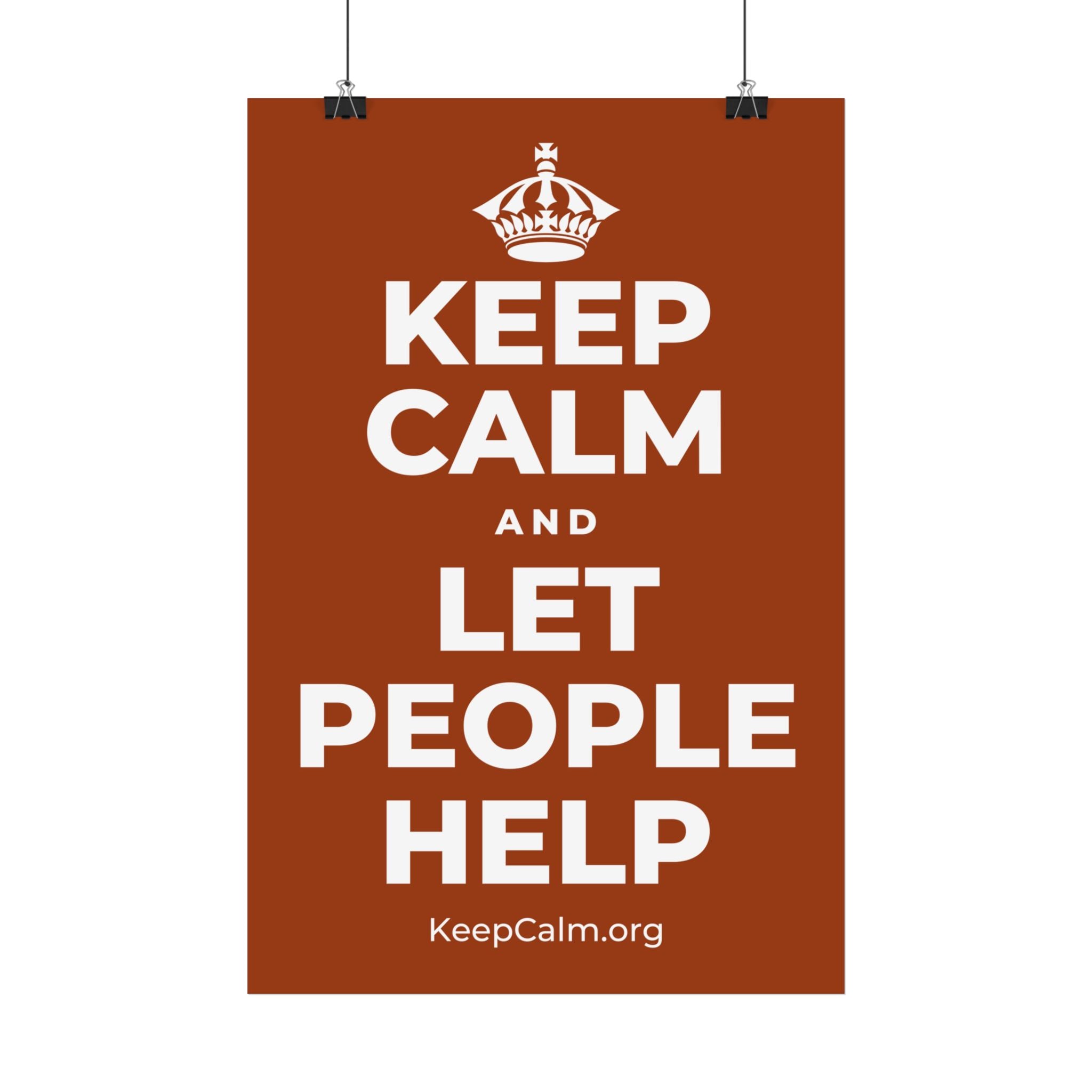 KEEP CALM AND LET PEOPLE HELP Satin Poster