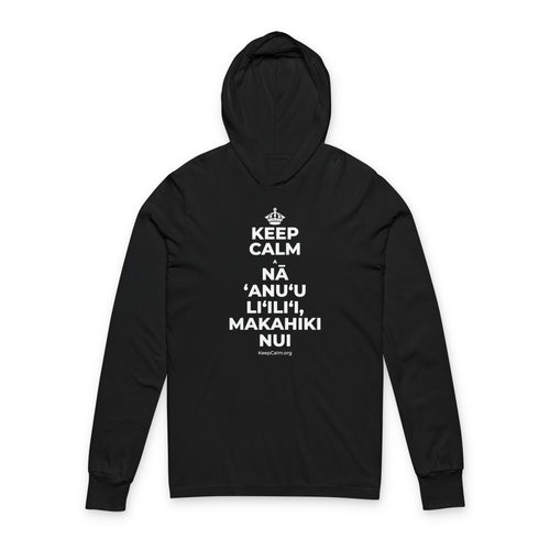 KEEP CALM A NĀ ʻANUʻU LIʻILIʻI, MAKAHIKI NUI Hooded Long Sleeve Tee