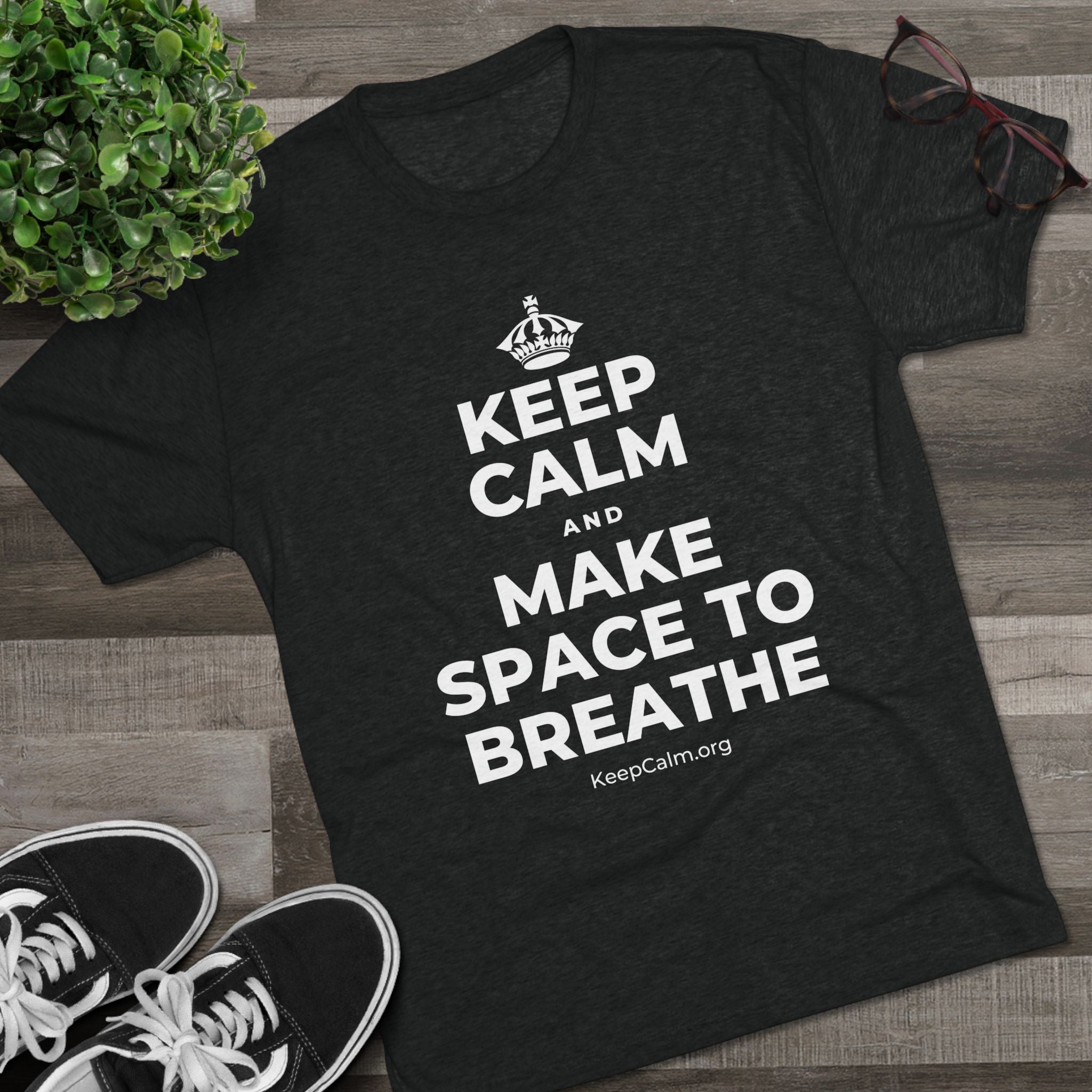 KEEP CALM AND MAKE SPACE TO BREATHE Tri-Blend Tee