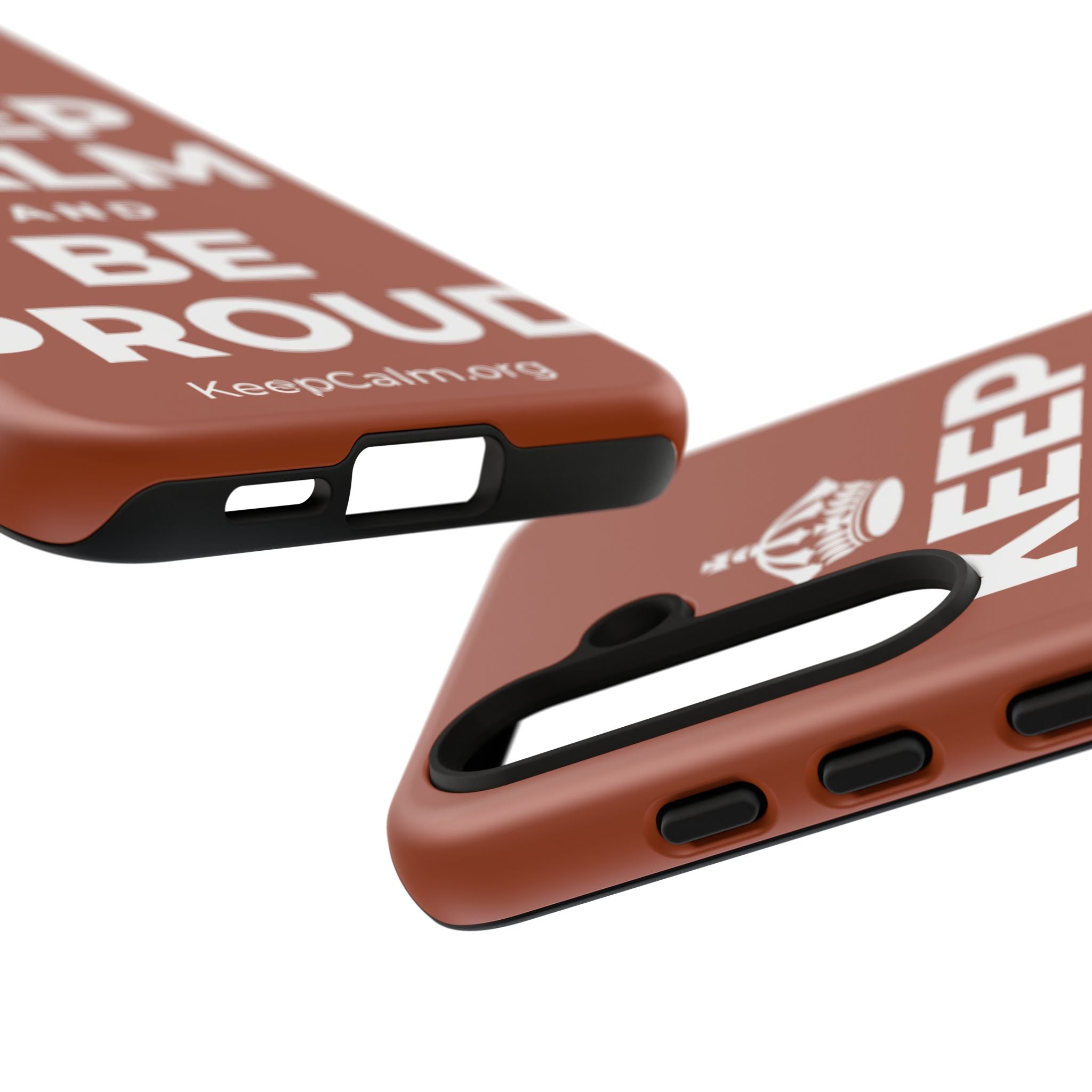 KEEP CALM AND BE PROUD Phone Case