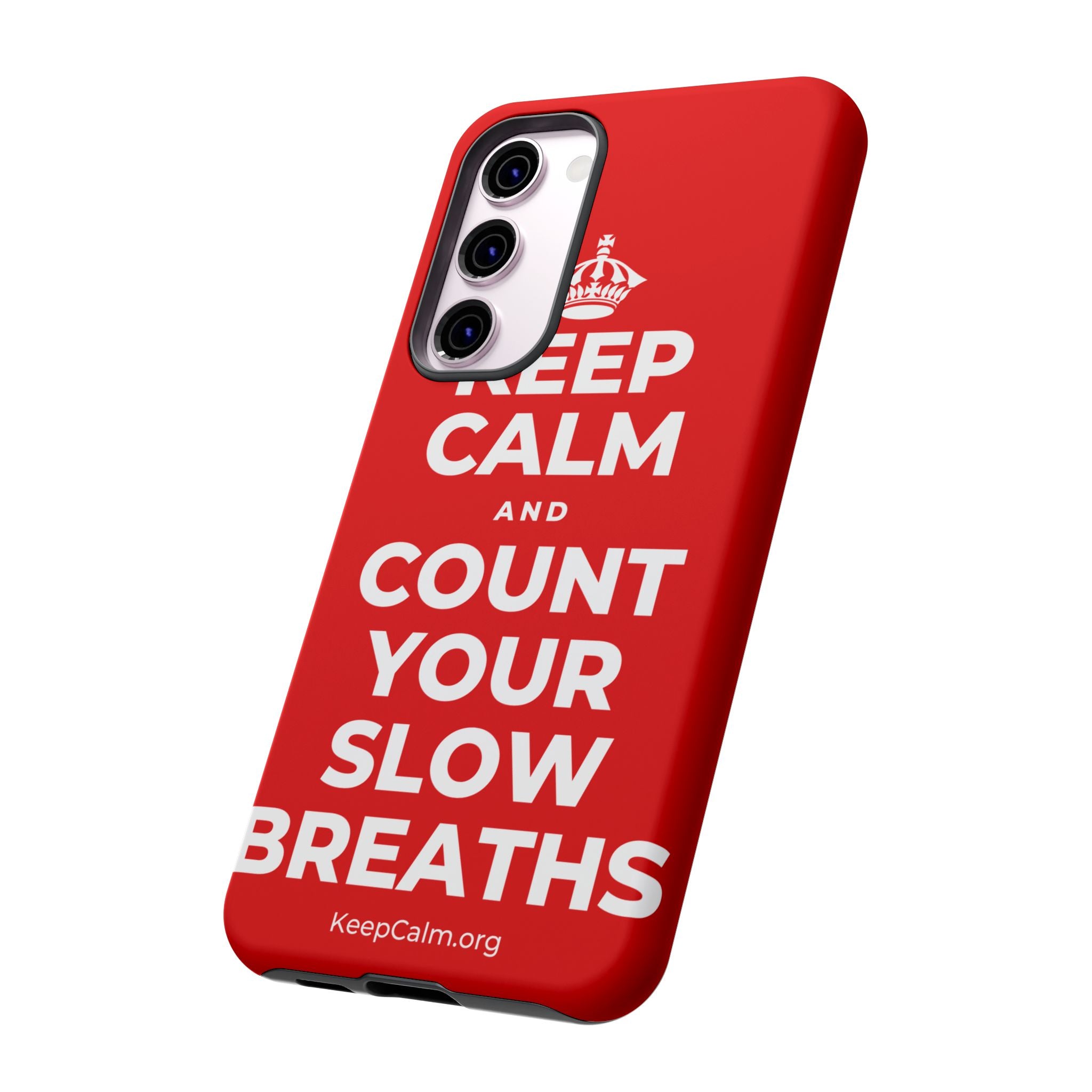 KEEP CALM AND COUNT YOUR SLOW BREATHS Phone Case