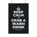 KEEP CALM AND GRAB A WARM DRINK Satin Poster (Dark)