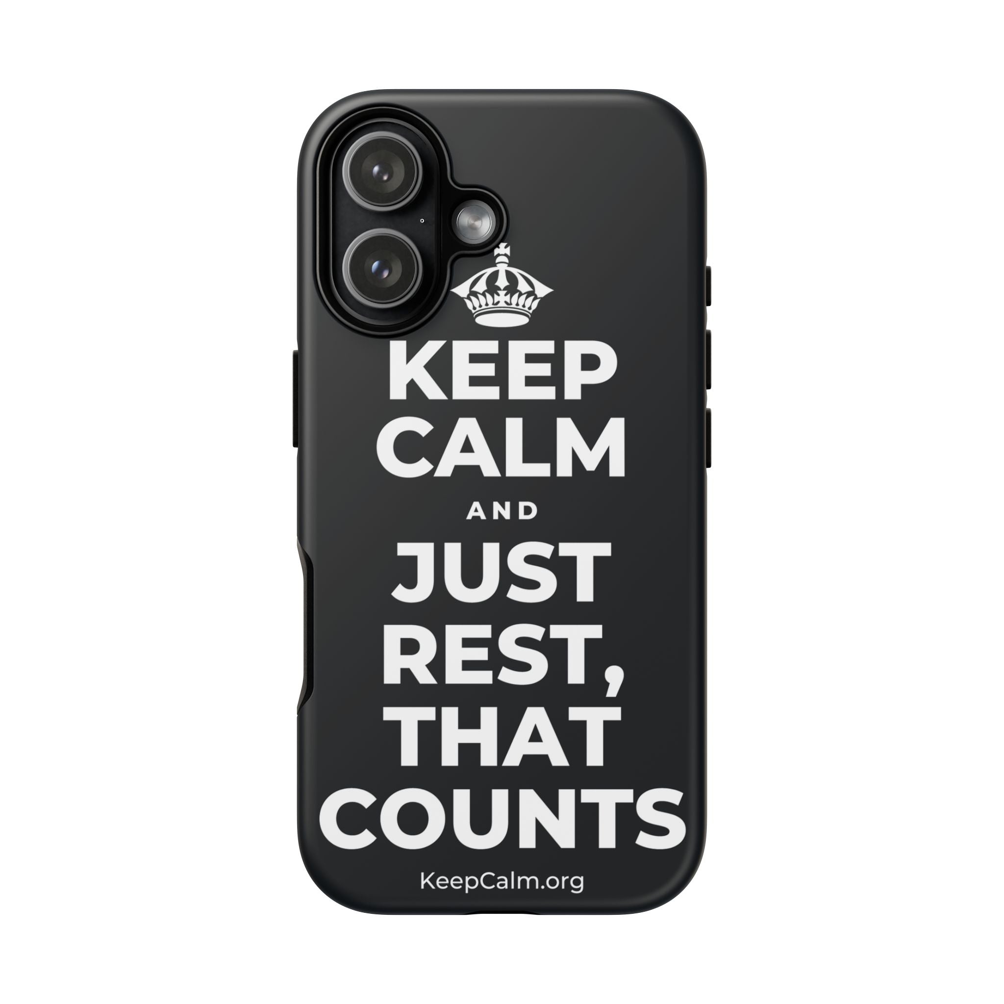 KEEP CALM AND JUST REST, THAT COUNTS Phone Case (Dark)
