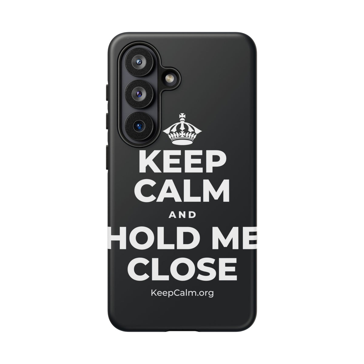 KEEP CALM AND HOLD ME CLOSE Phone Case (Dark)