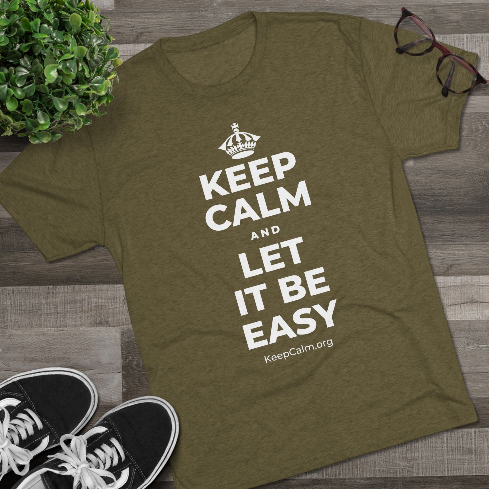 KEEP CALM AND LET IT BE EASY Tri-Blend Tee