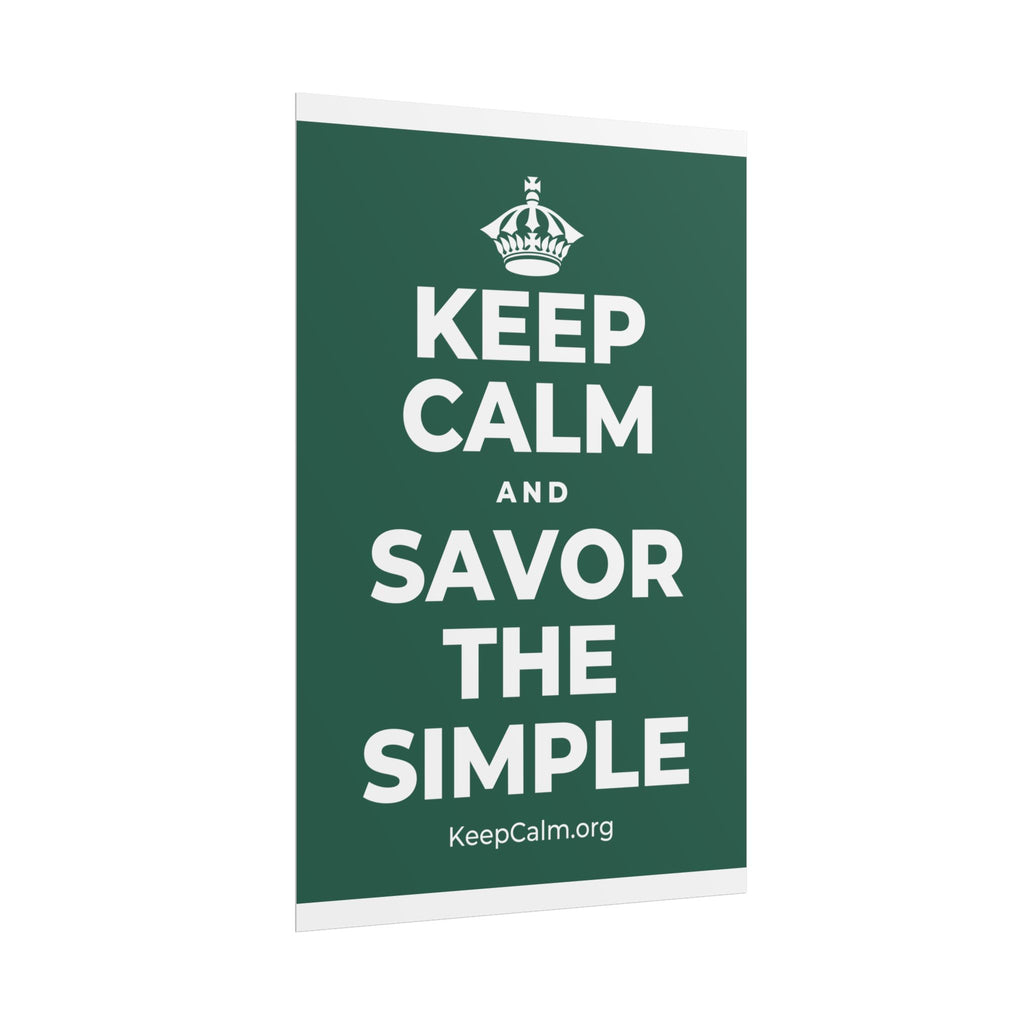 KEEP CALM AND SAVOR THE SIMPLE Poster