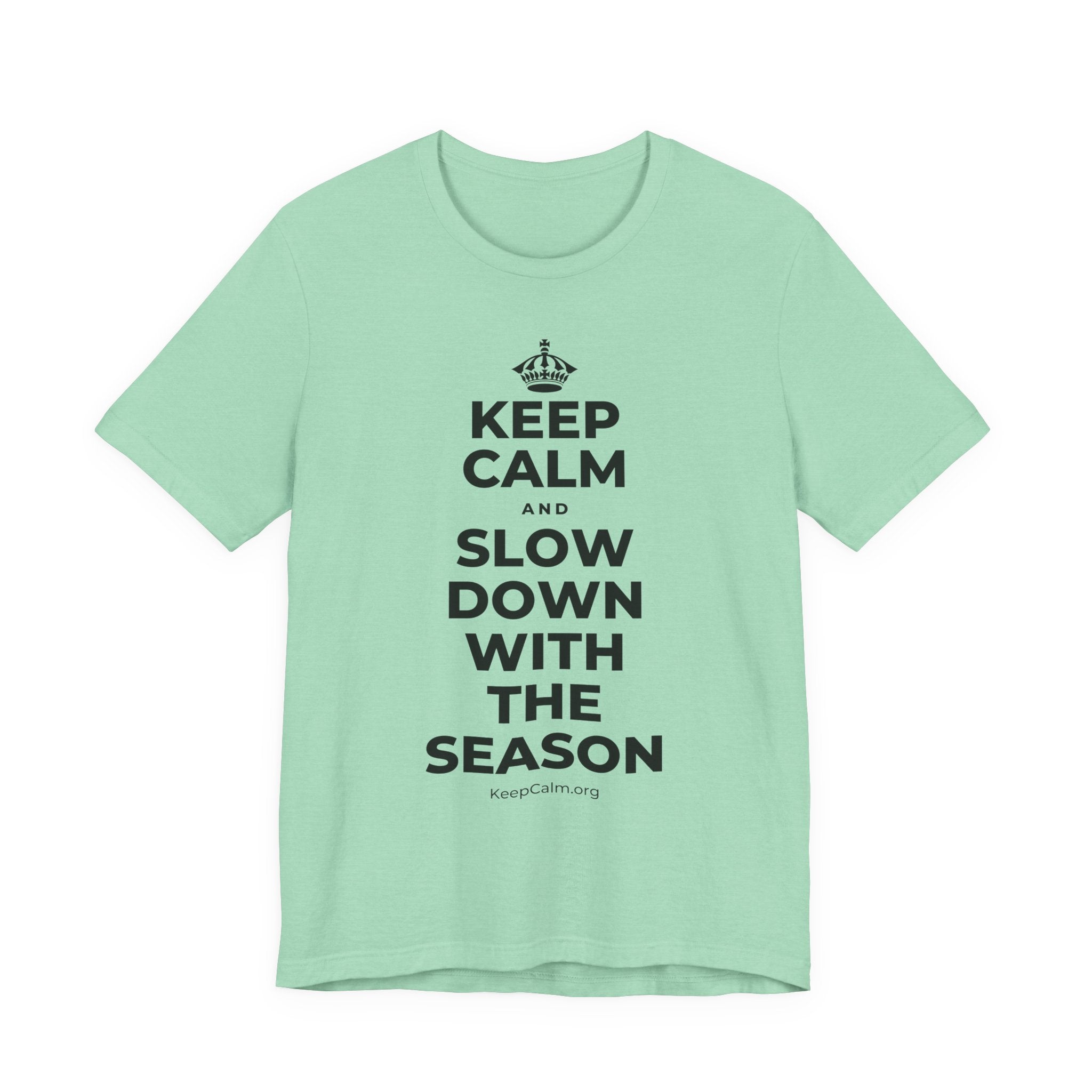 KEEP CALM AND SLOW DOWN WITH THE SEASON T-Shirt (Baby Blue–Silver)