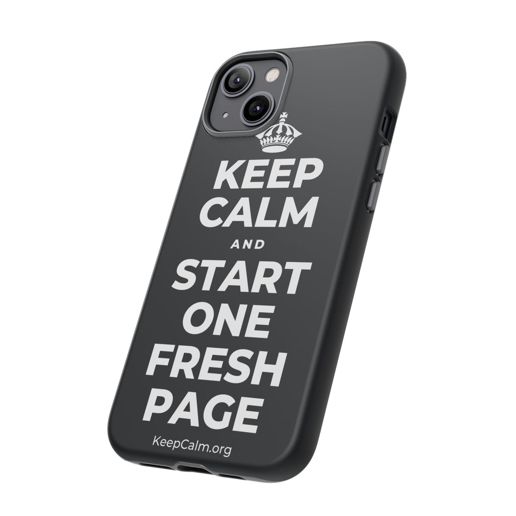 KEEP CALM AND START ONE FRESH PAGE Phone Case (Dark)