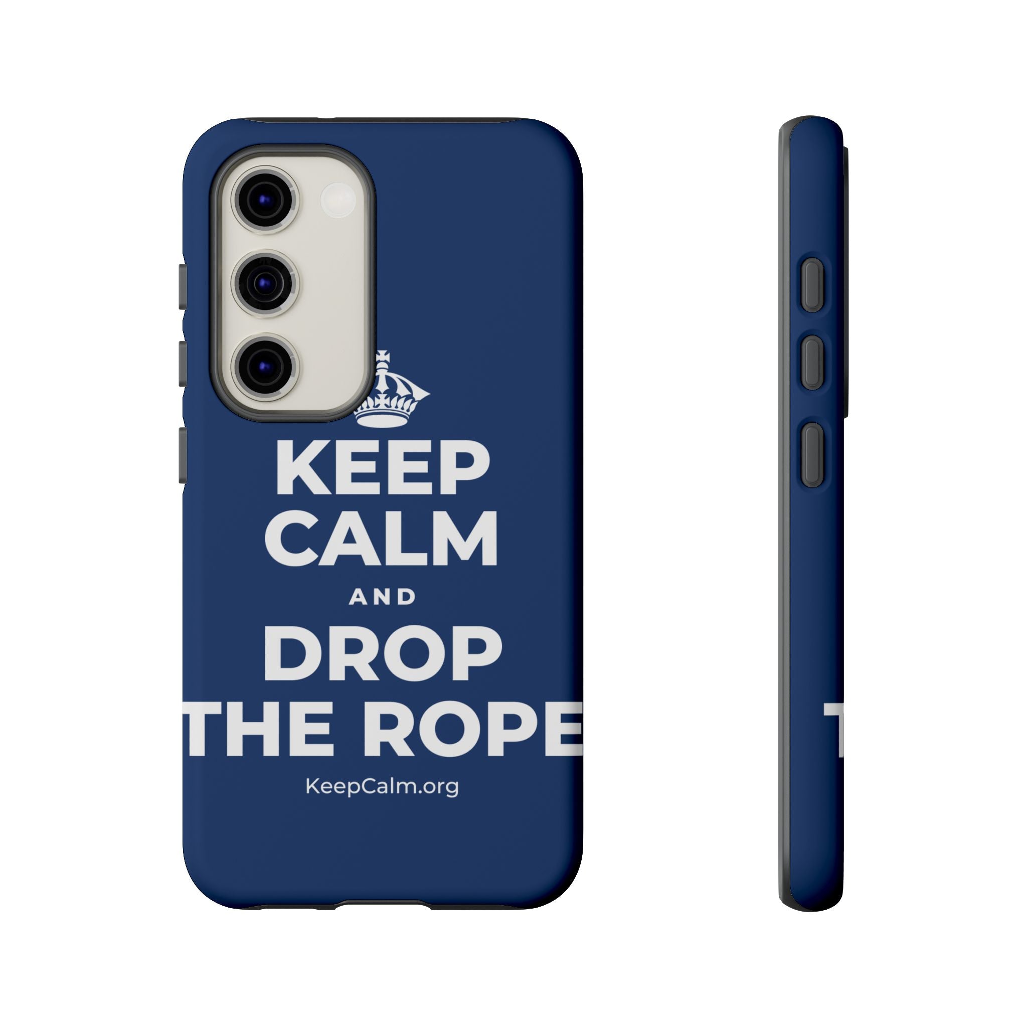 KEEP CALM AND DROP THE ROPE Phone Case