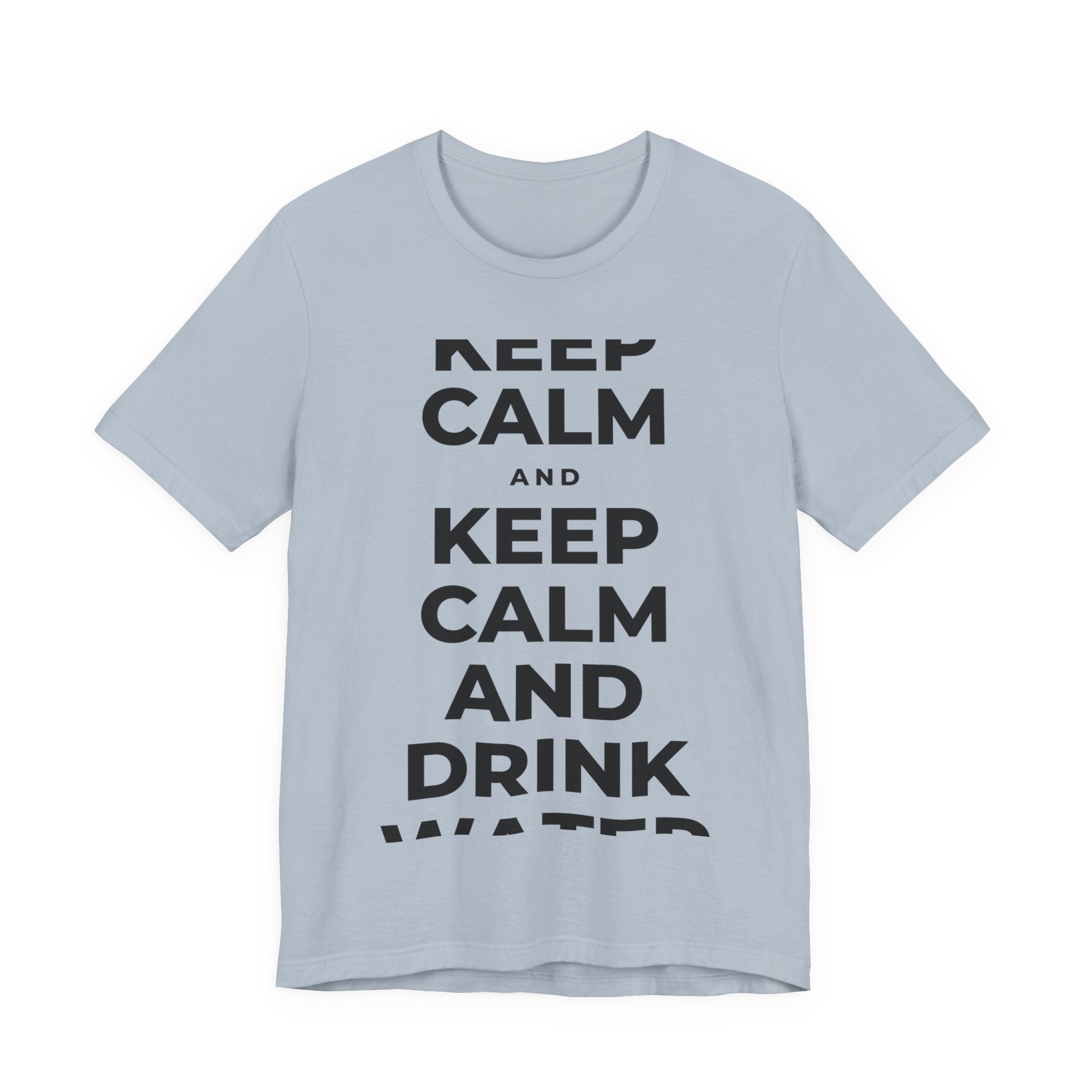 KEEP CALM AND DRINK WATER T-Shirt (White–Asphalt)