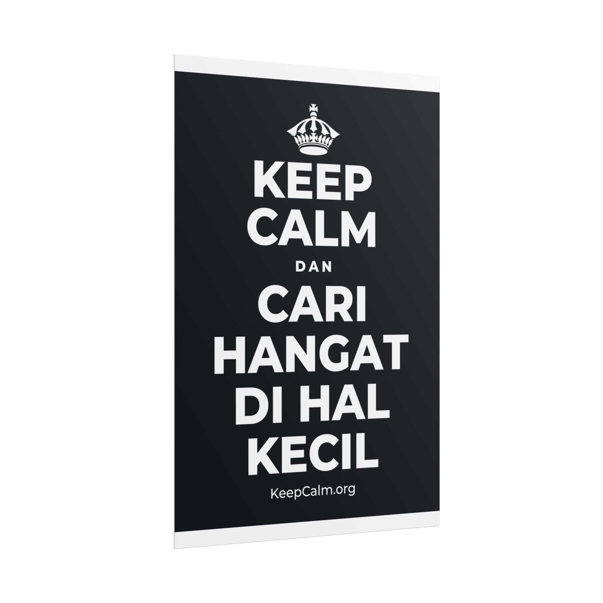 KEEP CALM DAN CARI HANGAT DI HAL KECIL Poster (Dark)