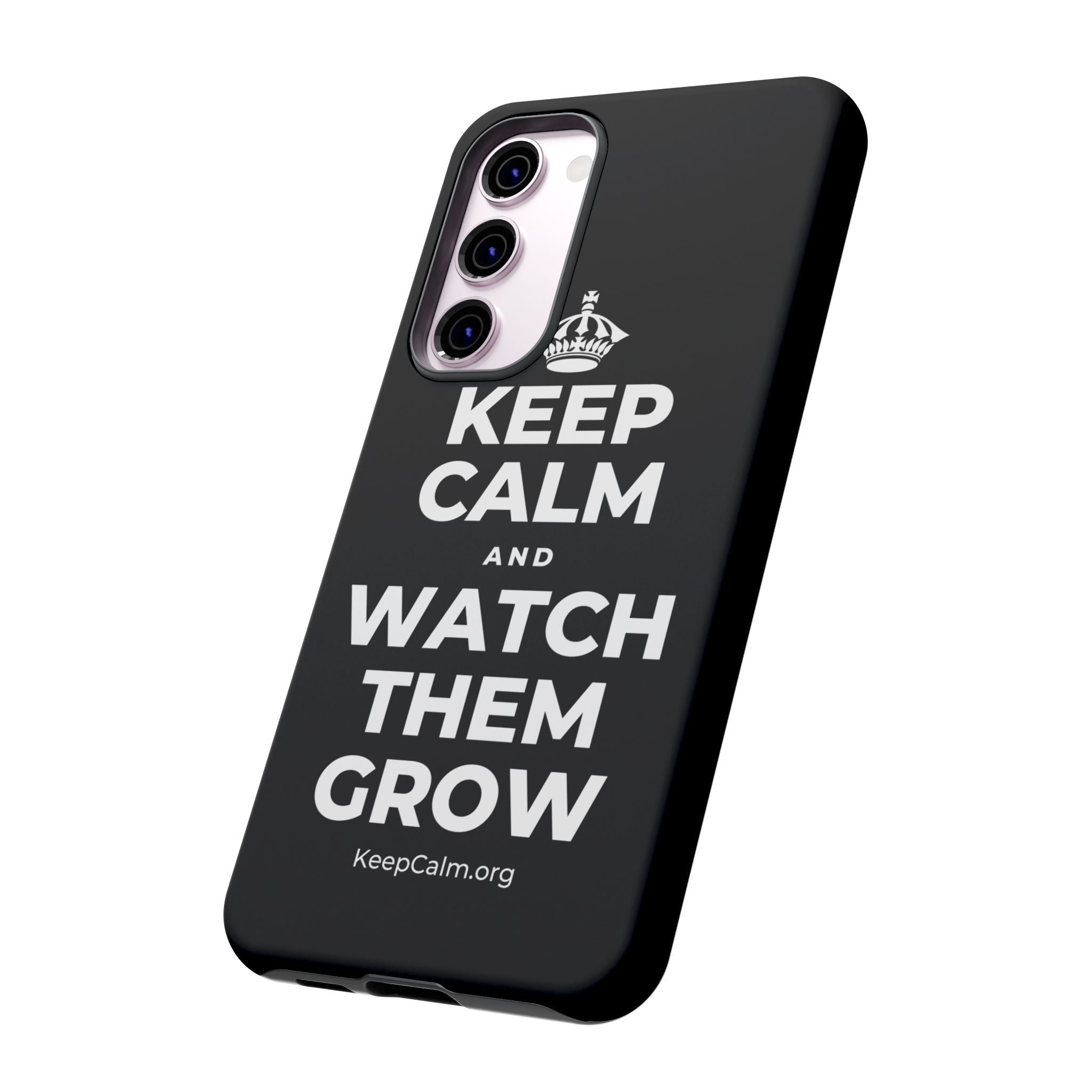KEEP CALM AND WATCH THEM GROW Phone Case