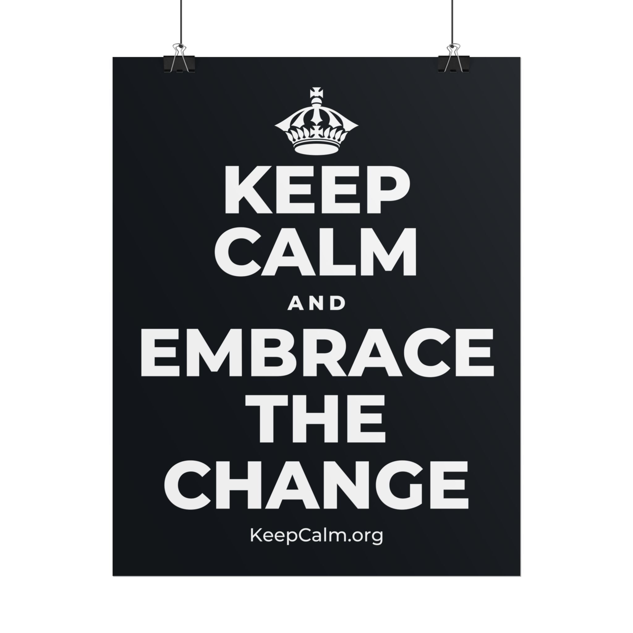 KEEP CALM AND EMBRACE THE CHANGE Poster (Dark)