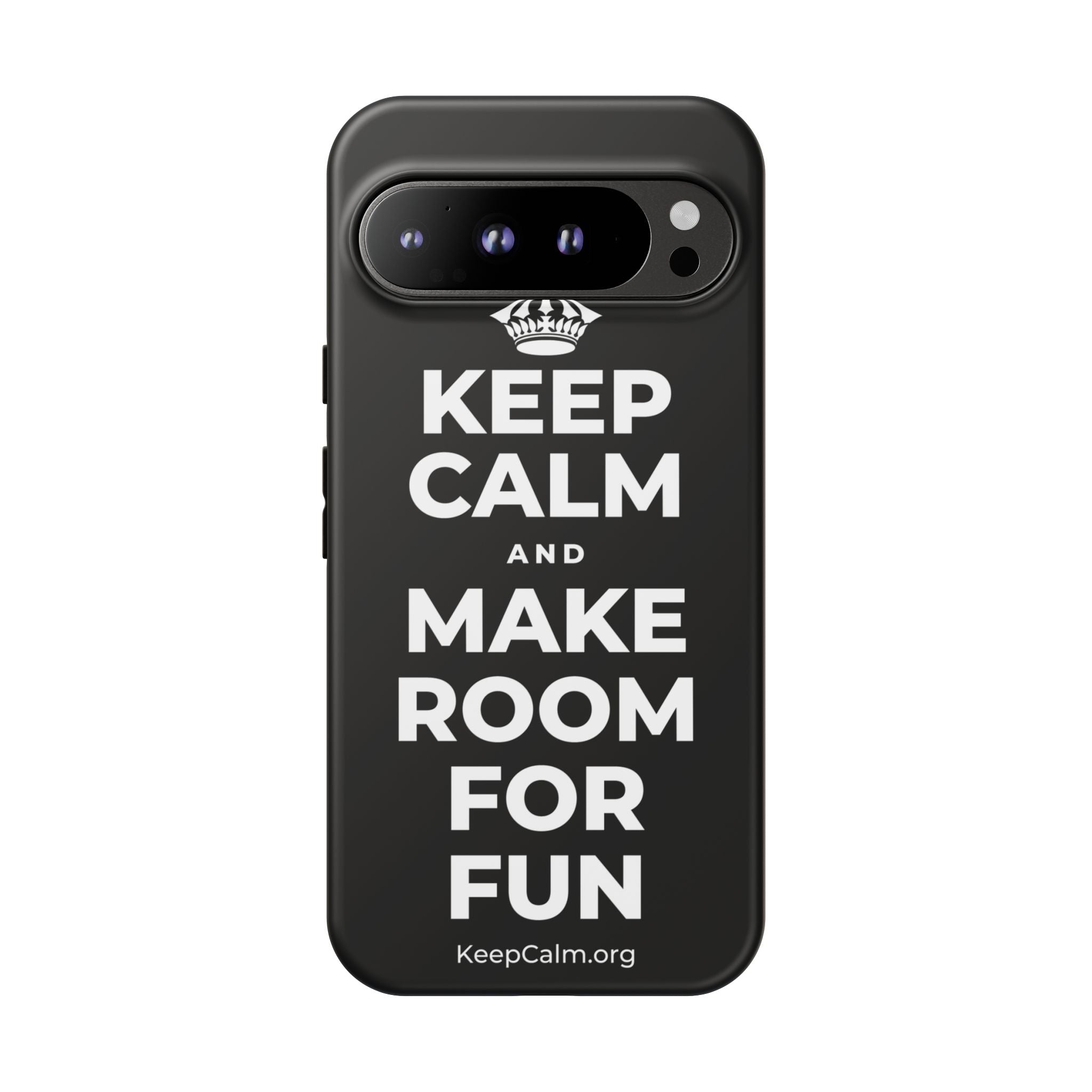 KEEP CALM AND MAKE ROOM FOR FUN Phone Case