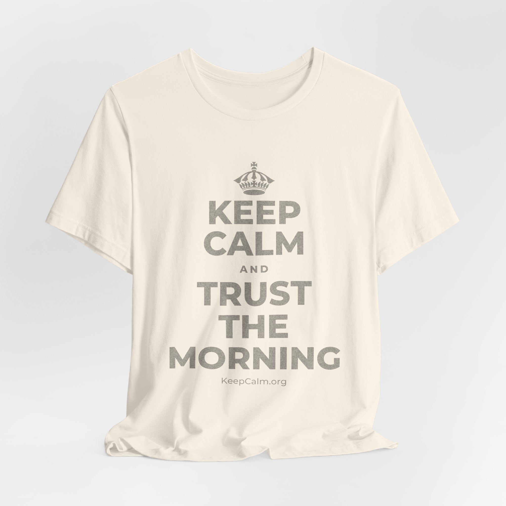 KEEP CALM AND TRUST THE MORNING T-Shirt (White–Asphalt)