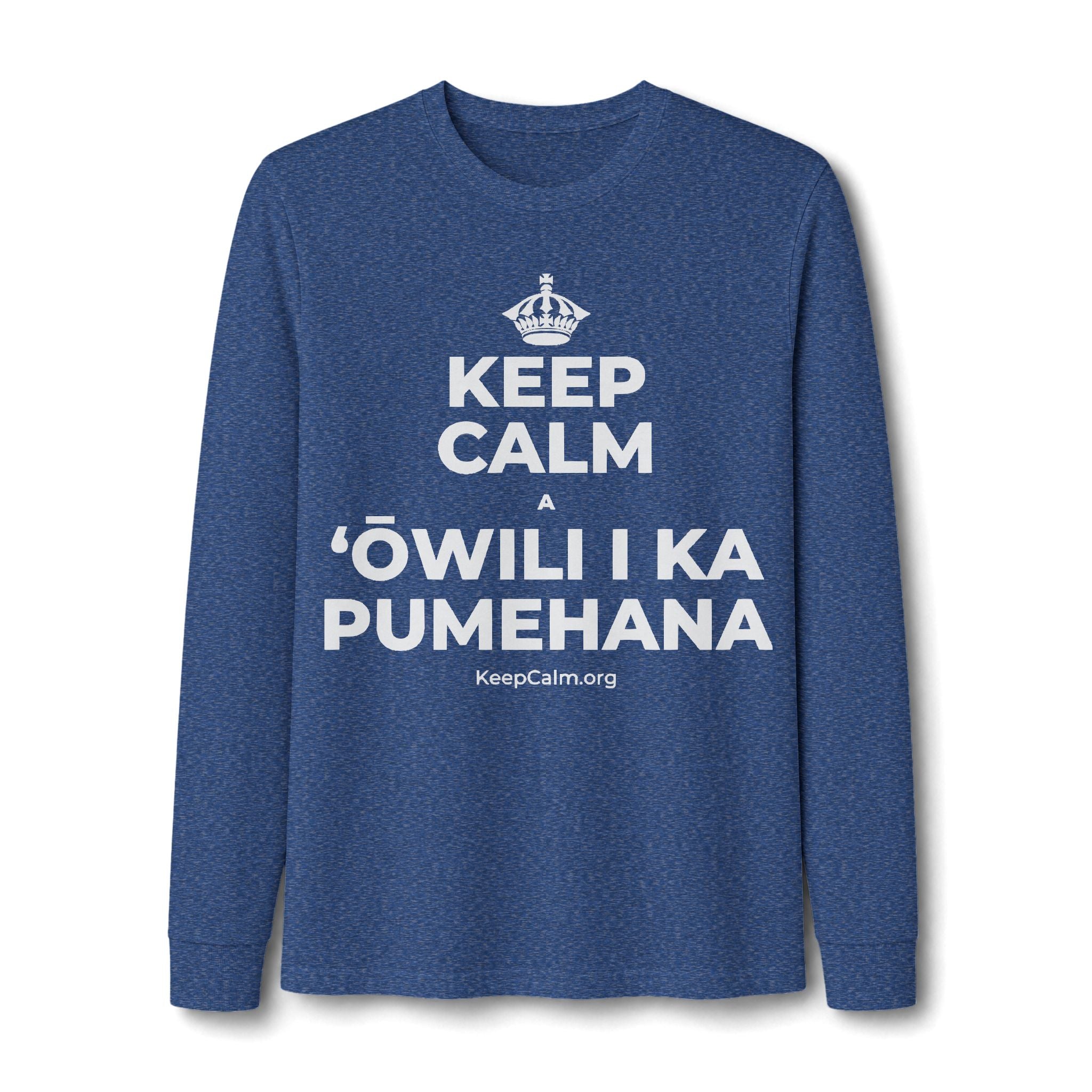 KEEP CALM A ʻŌWILI I KA PUMEHANA Long Sleeve Tee