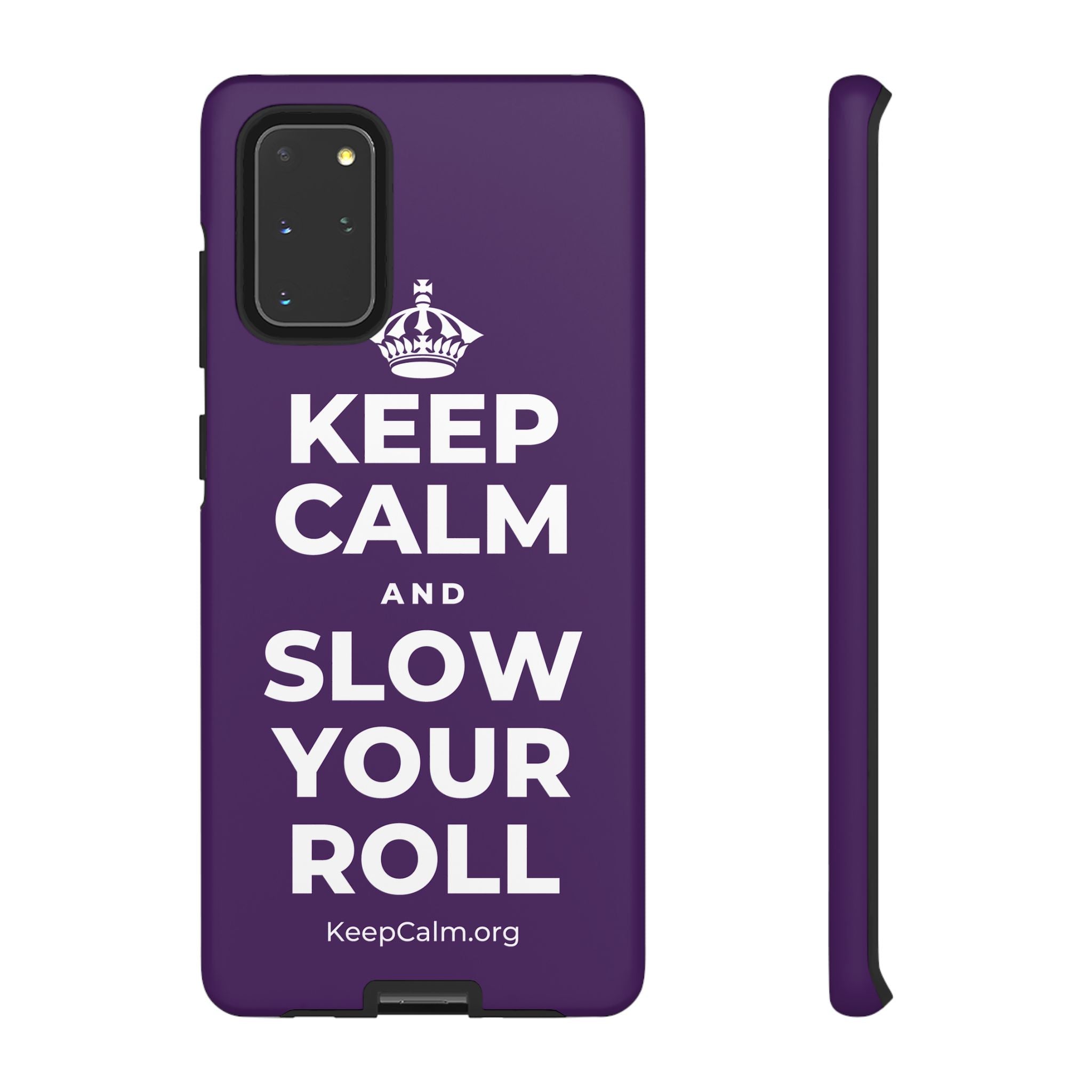 KEEP CALM AND SLOW YOUR ROLL Phone Case