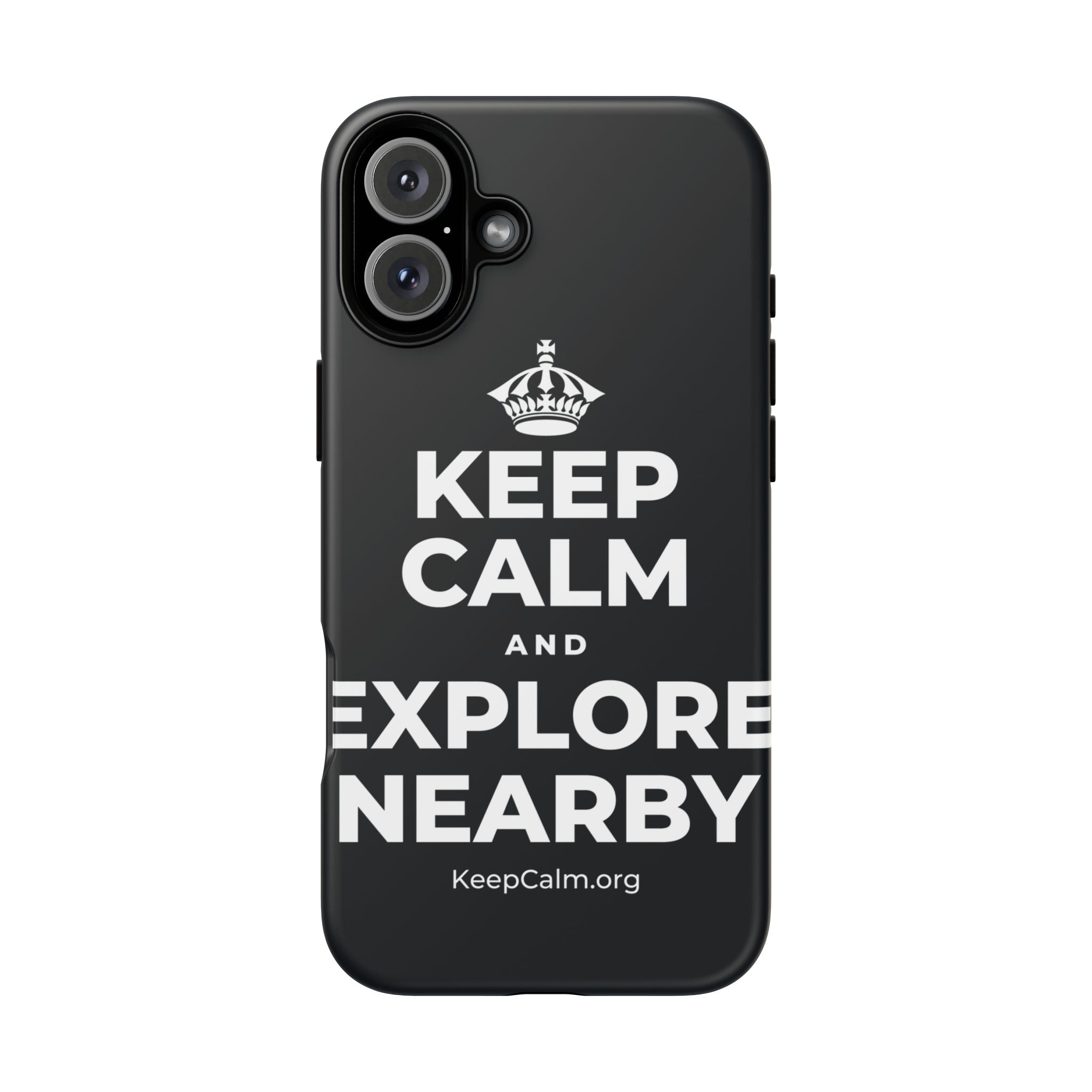 KEEP CALM AND EXPLORE NEARBY Phone Case (Dark)