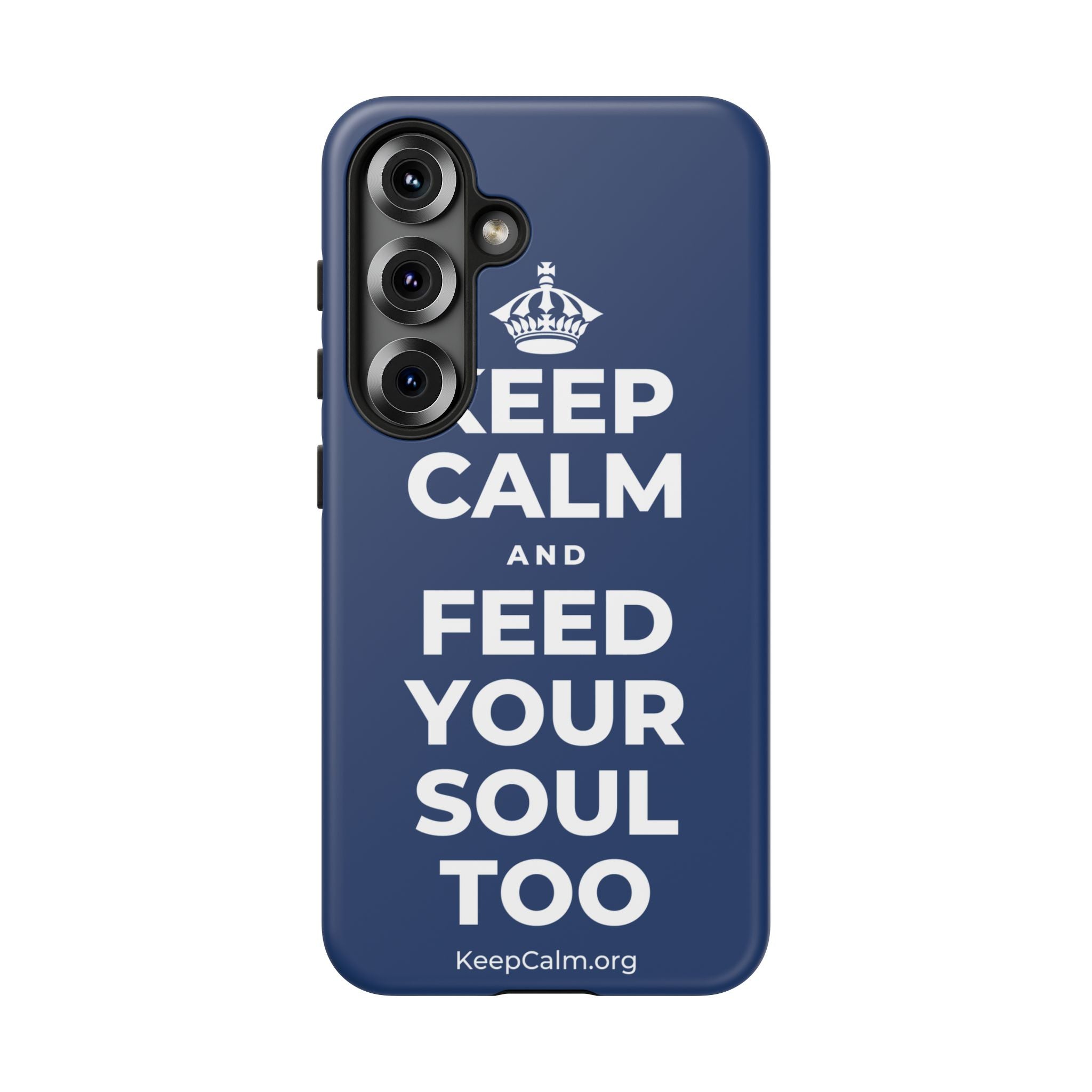 KEEP CALM AND FEED YOUR SOUL TOO Phone Case
