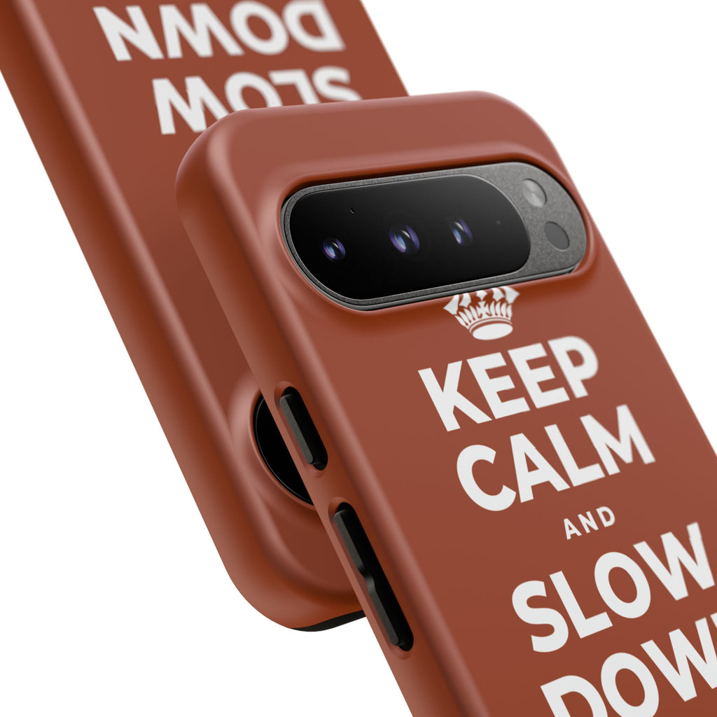 KEEP CALM AND SLOW DOWN WITH THE SEASON Phone Case