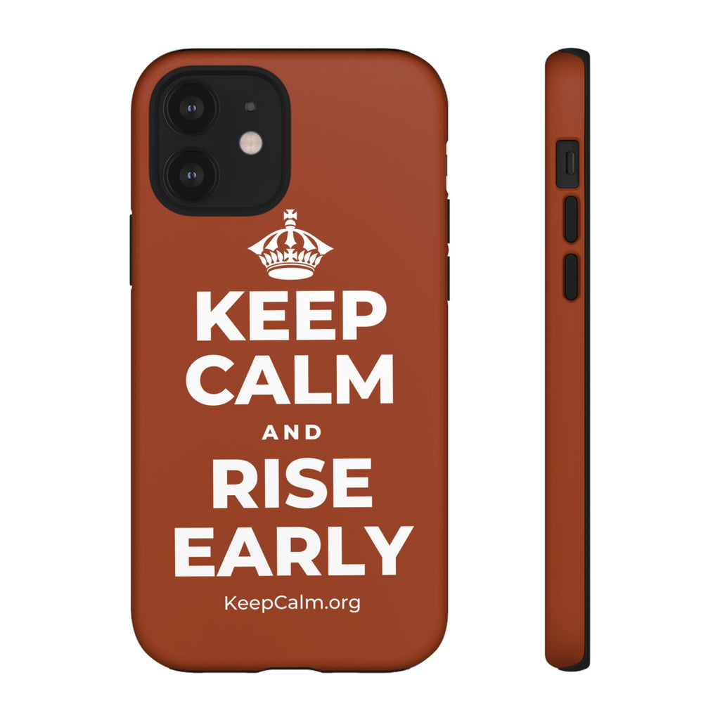 KEEP CALM AND RISE EARLY Phone Case