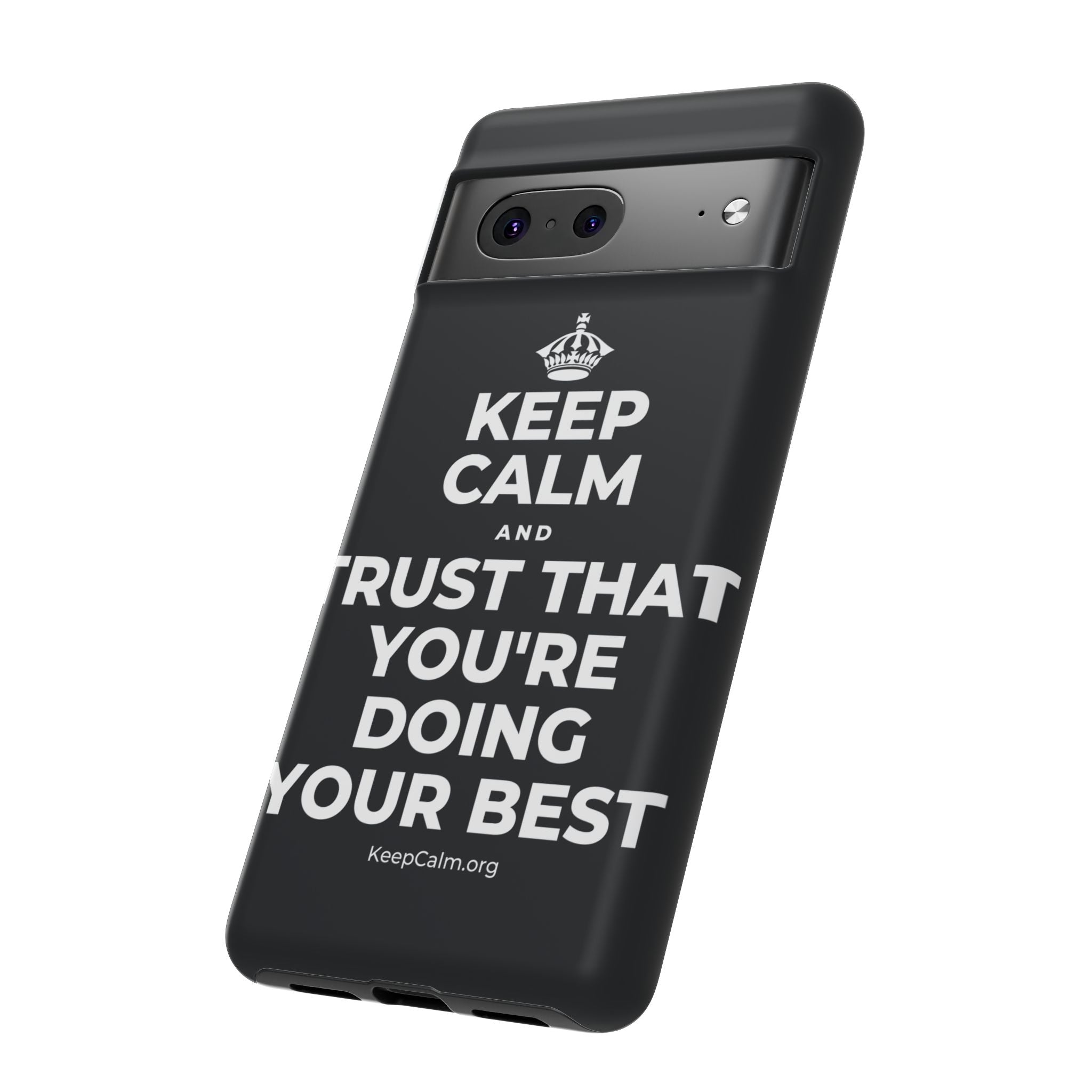 KEEP CALM AND TRUST THAT YOU'RE DOING YOUR BEST Phone Case (Dark)