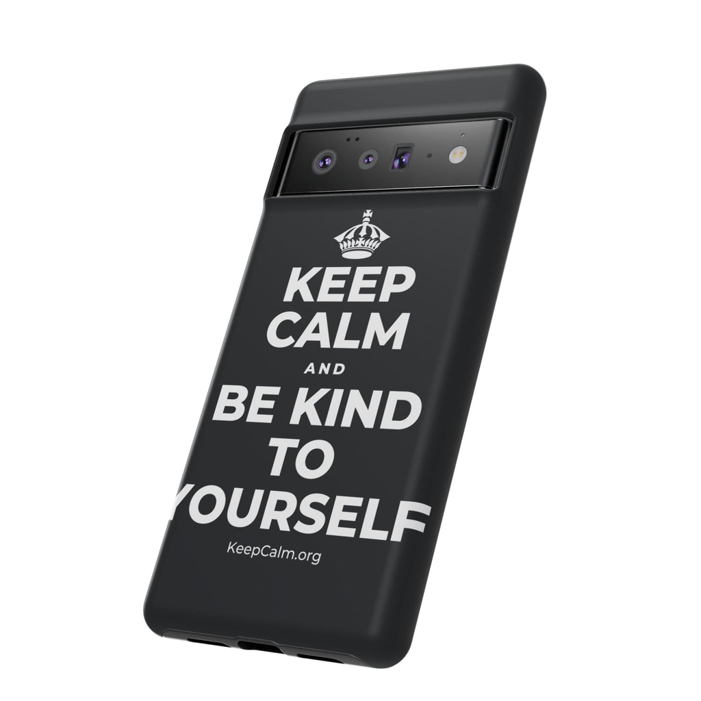 KEEP CALM AND BE KIND TO YOURSELF Phone Case (Dark)