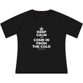 KEEP CALM AND COME IN FROM THE COLD Women's Raglan Tee