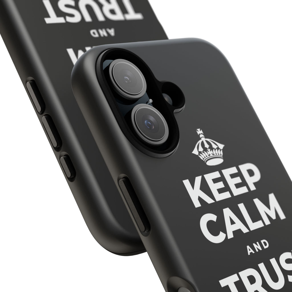 KEEP CALM AND TRUST THE PROCESS Phone Case