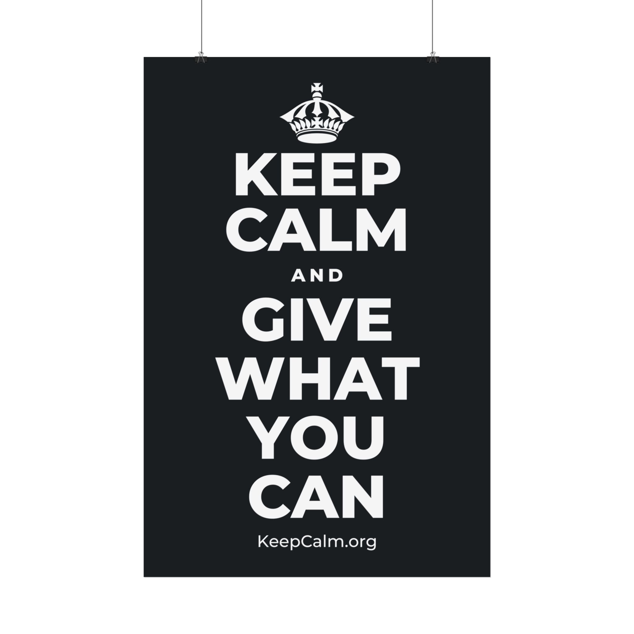 KEEP CALM AND GIVE WHAT YOU CAN Satin Poster (Dark)