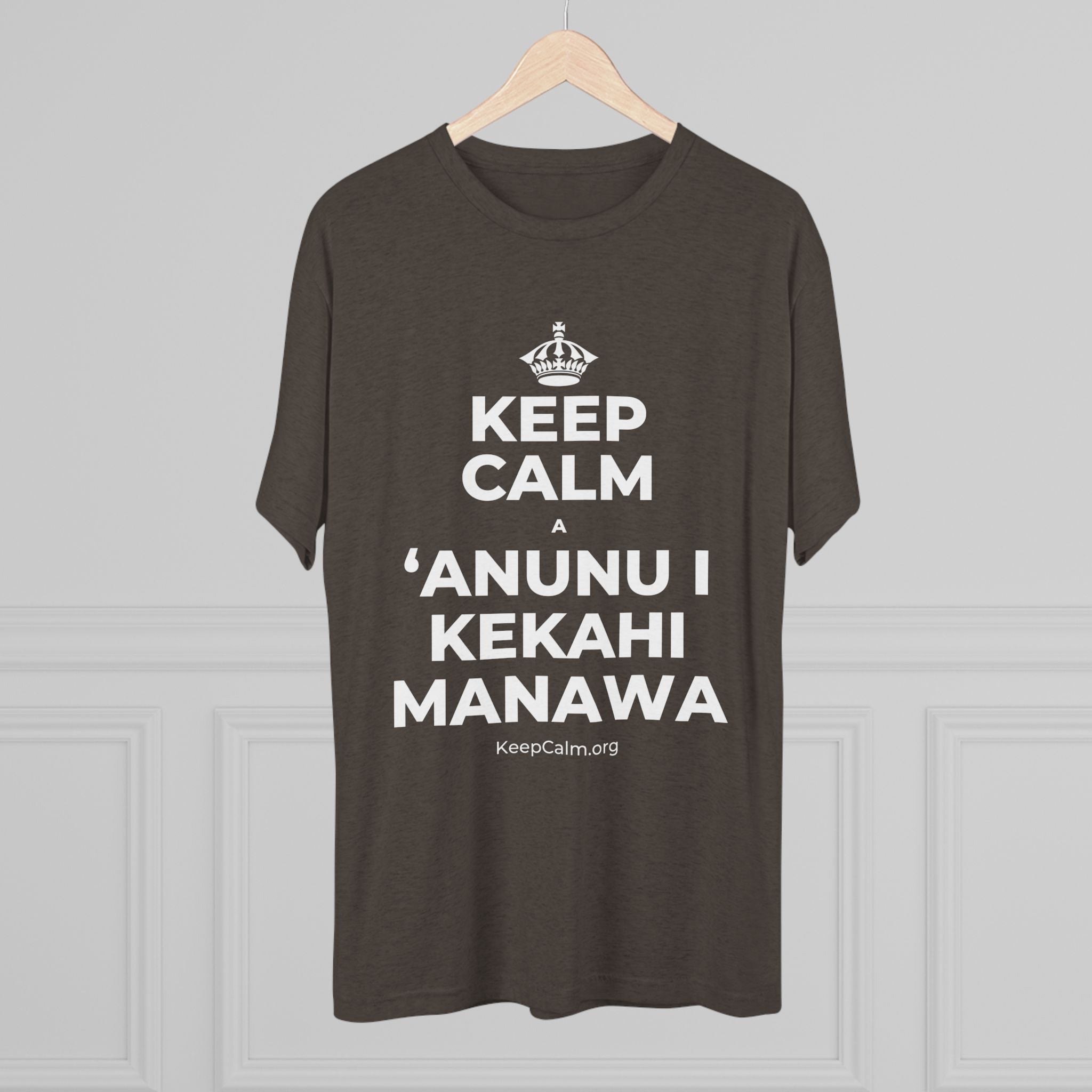 KEEP CALM A ʻANUNU I KEKAHI MANAWA Tri-Blend Tee