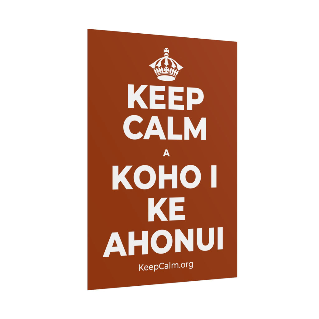 KEEP CALM A KOHO I KE AHONUI Poster