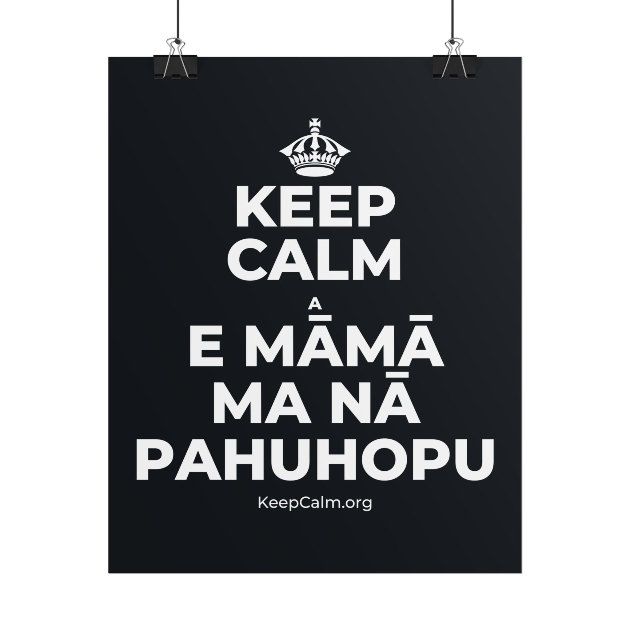 KEEP CALM A E MĀMĀ MA NĀ PAHUHOPU Poster (Dark)
