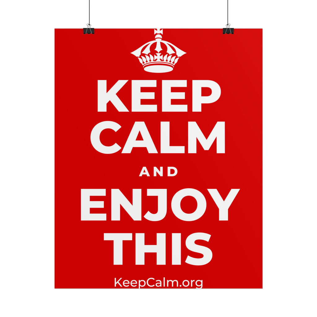 KEEP CALM AND ENJOY THIS Poster