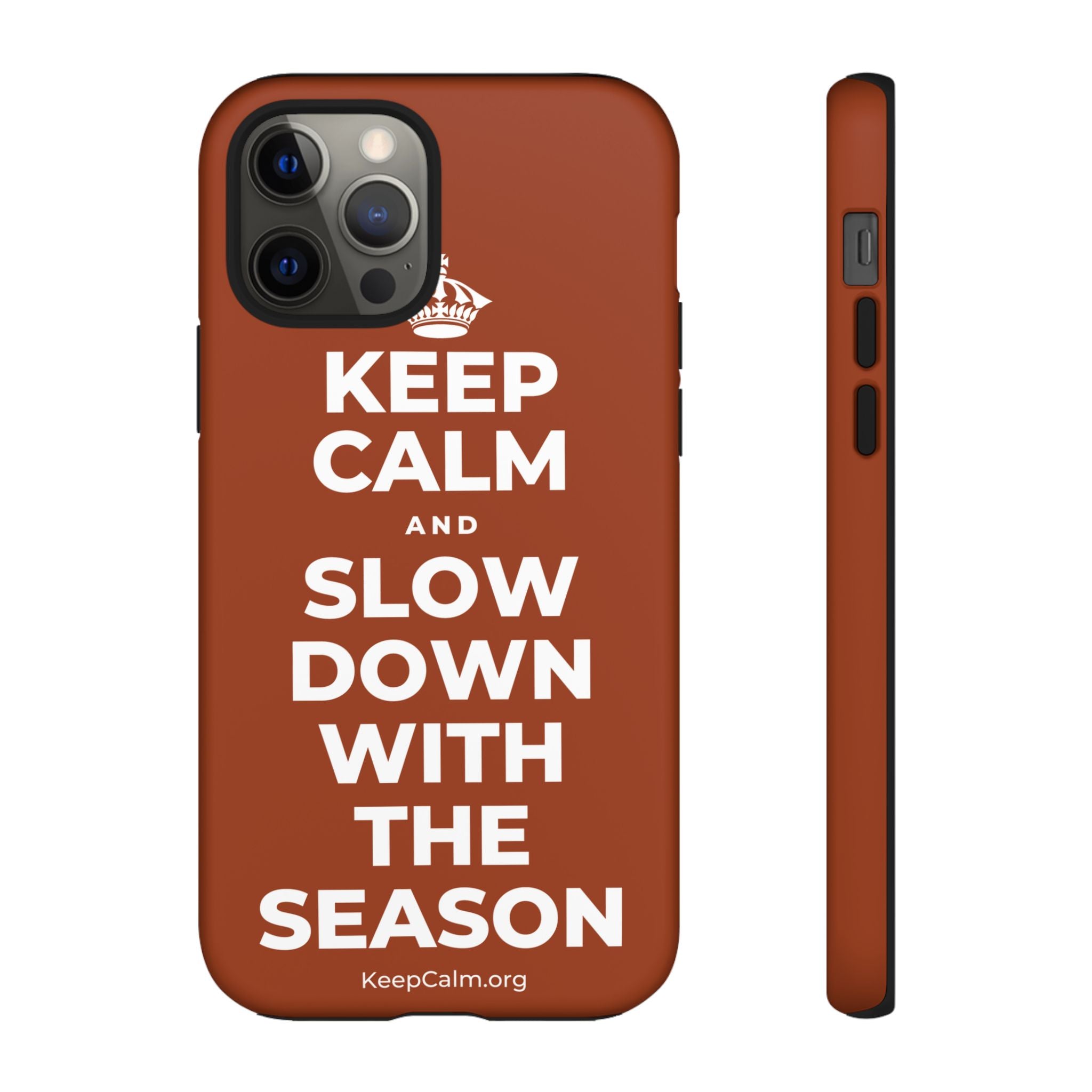 KEEP CALM AND SLOW DOWN WITH THE SEASON Phone Case