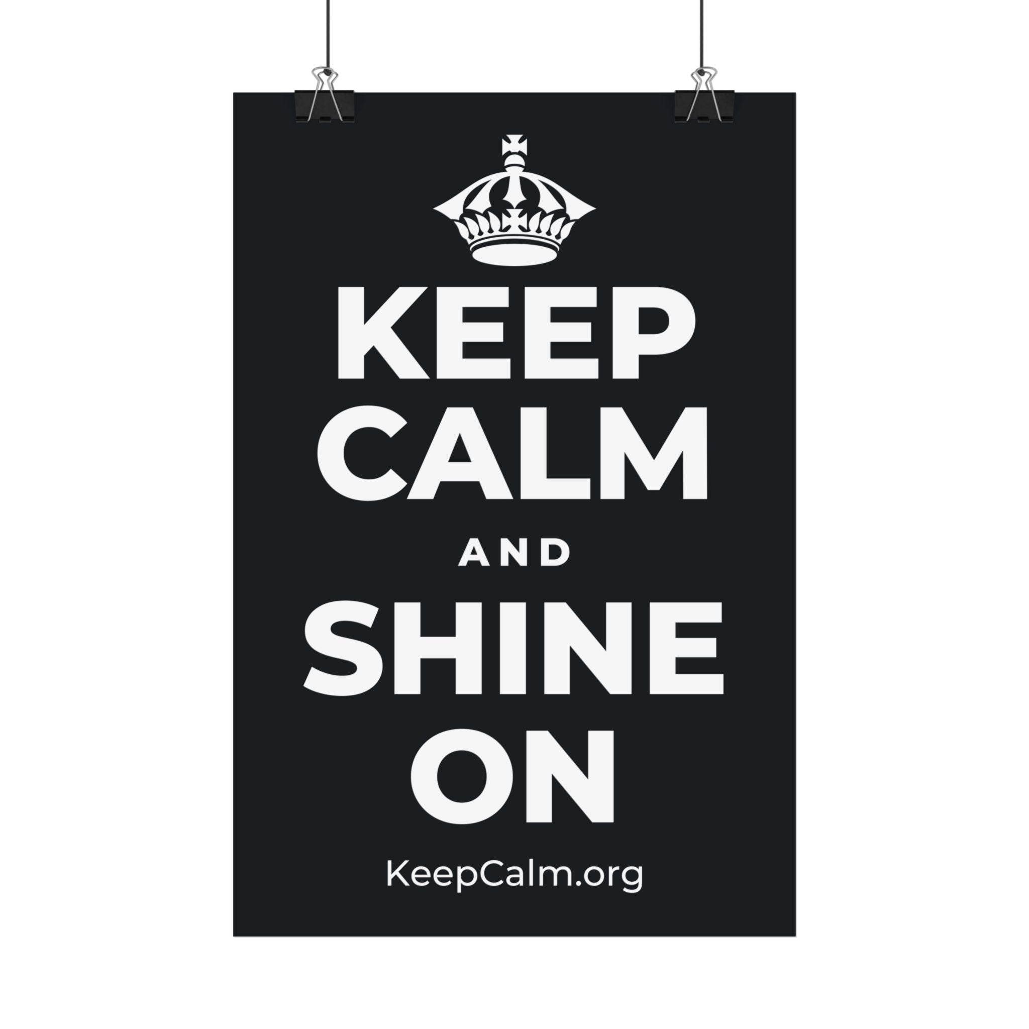 KEEP CALM AND SHINE ON Satin Poster (Dark)
