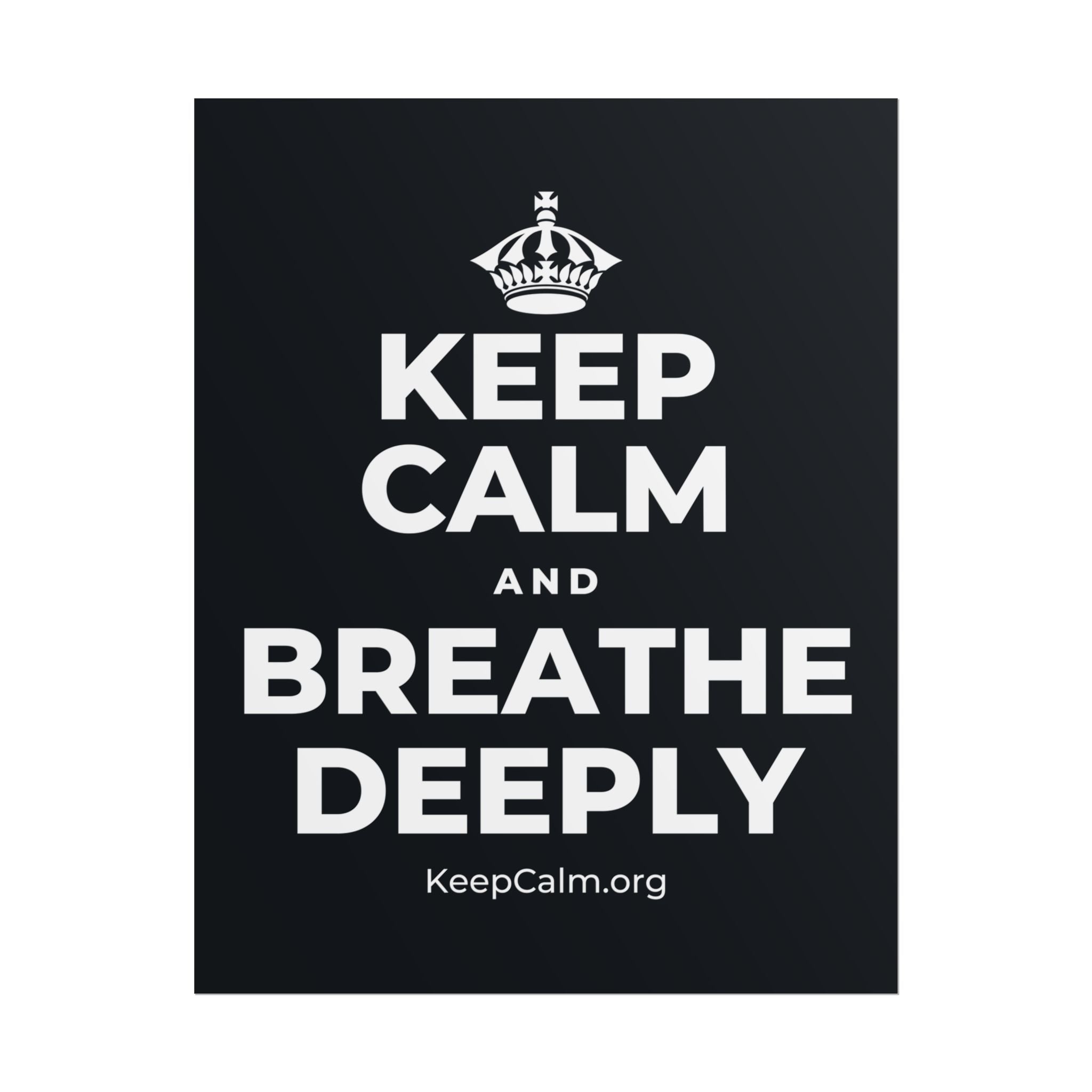 KEEP CALM AND BREATHE DEEPLY Poster (Dark)