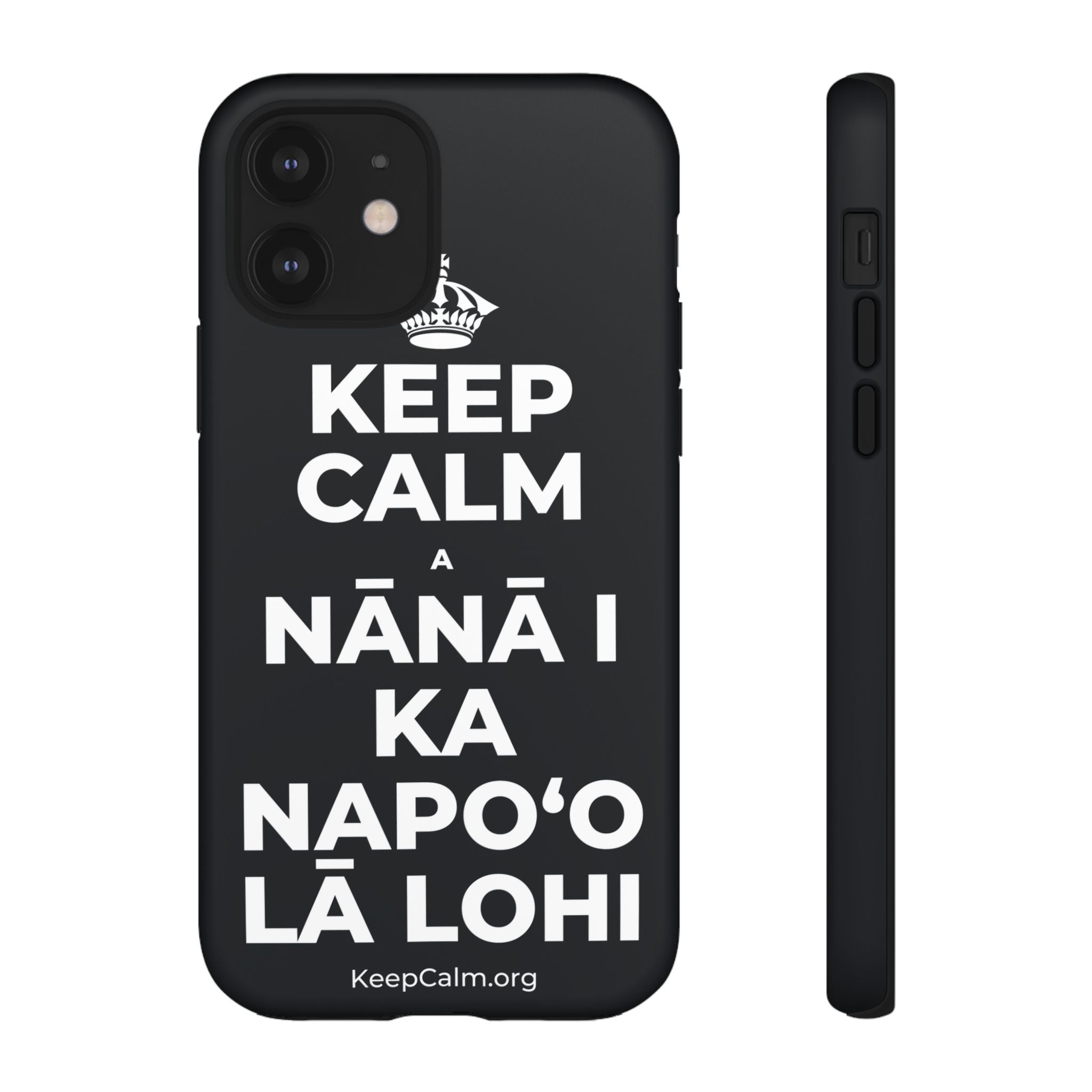 KEEP CALM A NĀNĀ I KA NAPOʻO LĀ LOHI Phone Case (Dark)