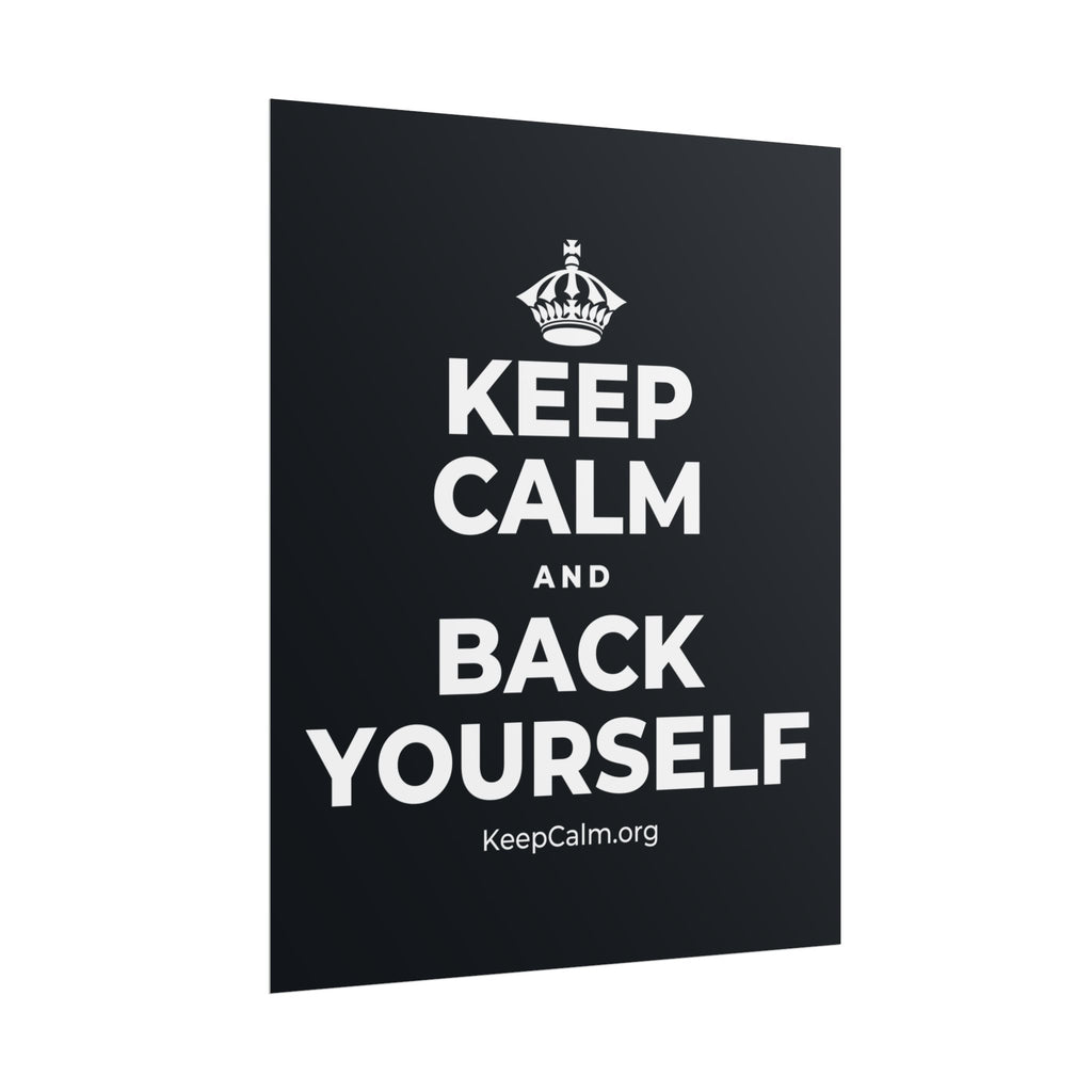 KEEP CALM AND BACK YOURSELF Poster (Dark)