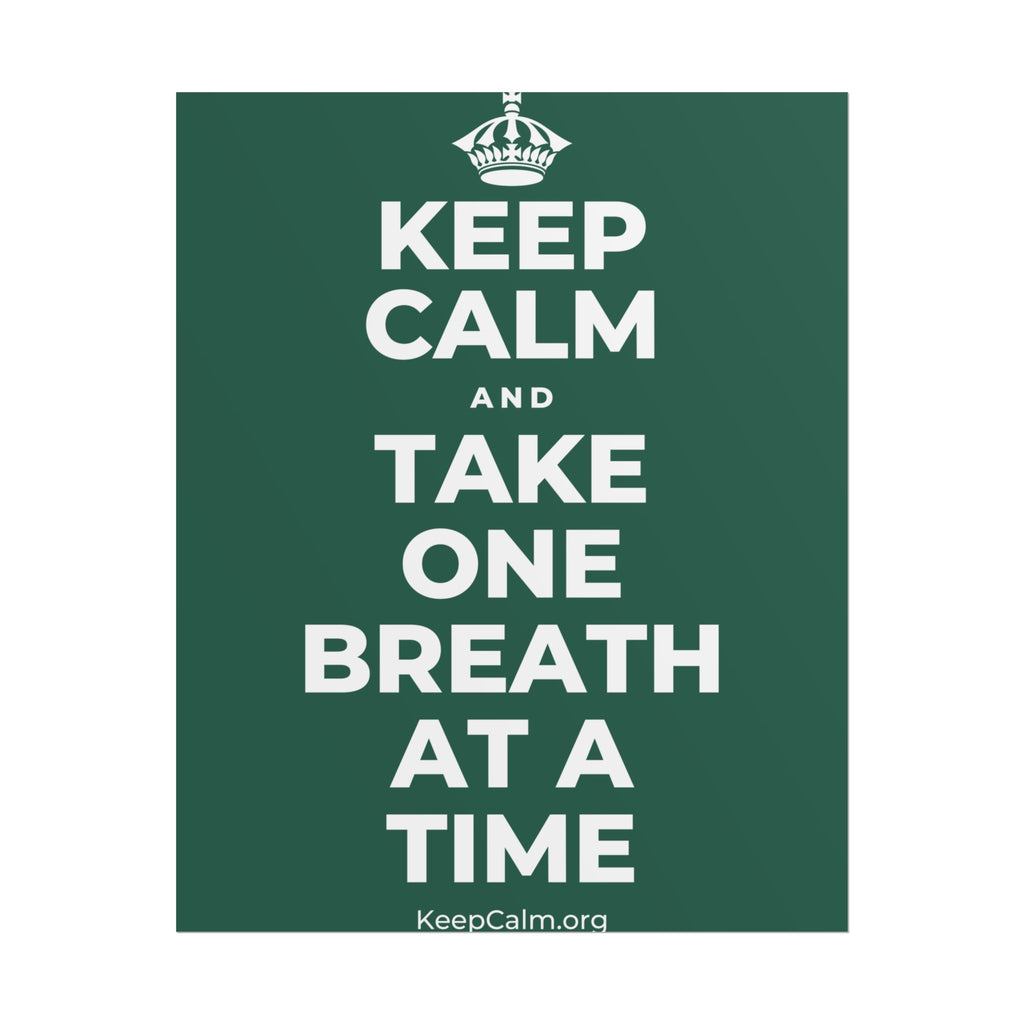 KEEP CALM AND TAKE ONE BREATH AT A TIME Poster