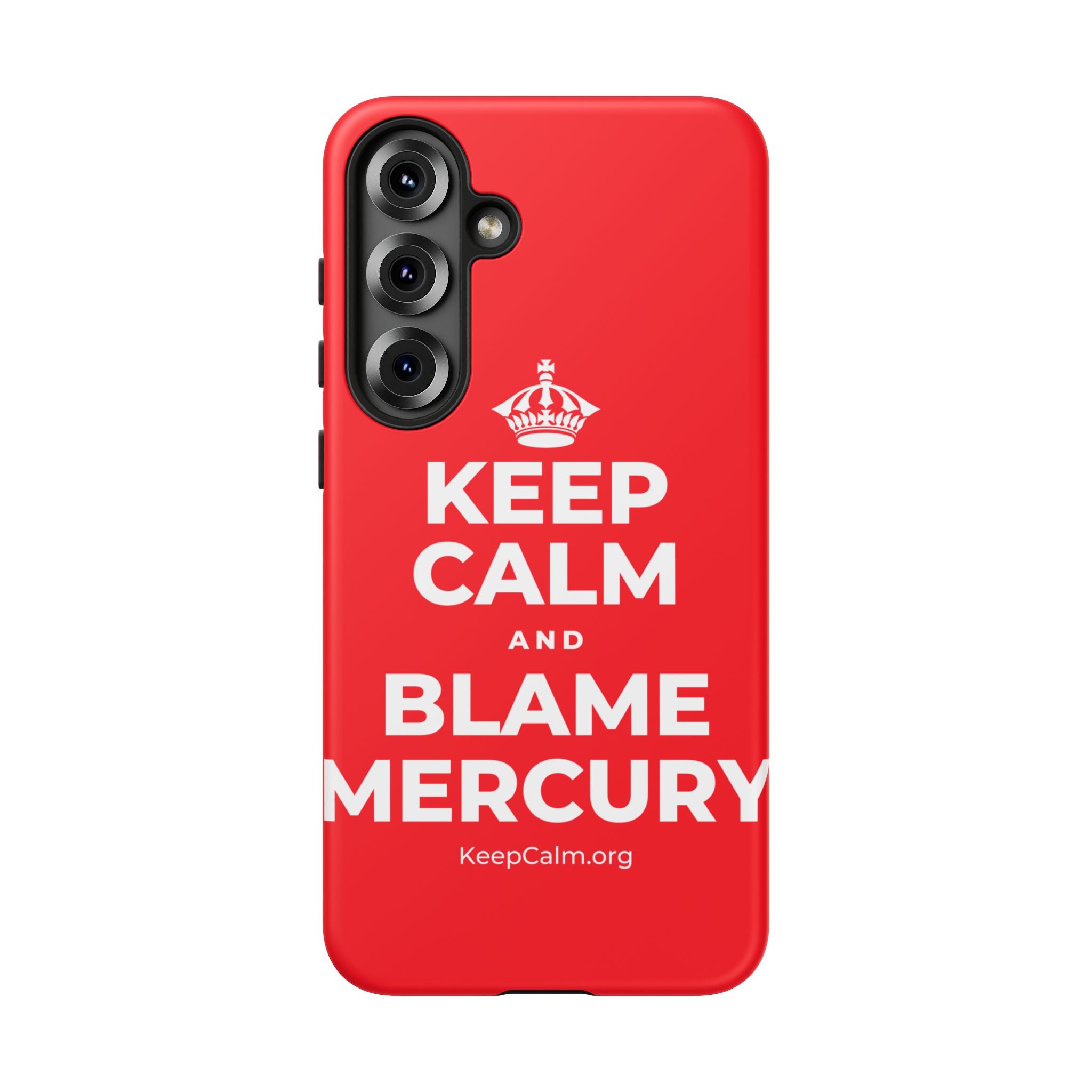KEEP CALM AND BLAME MERCURY Phone Case