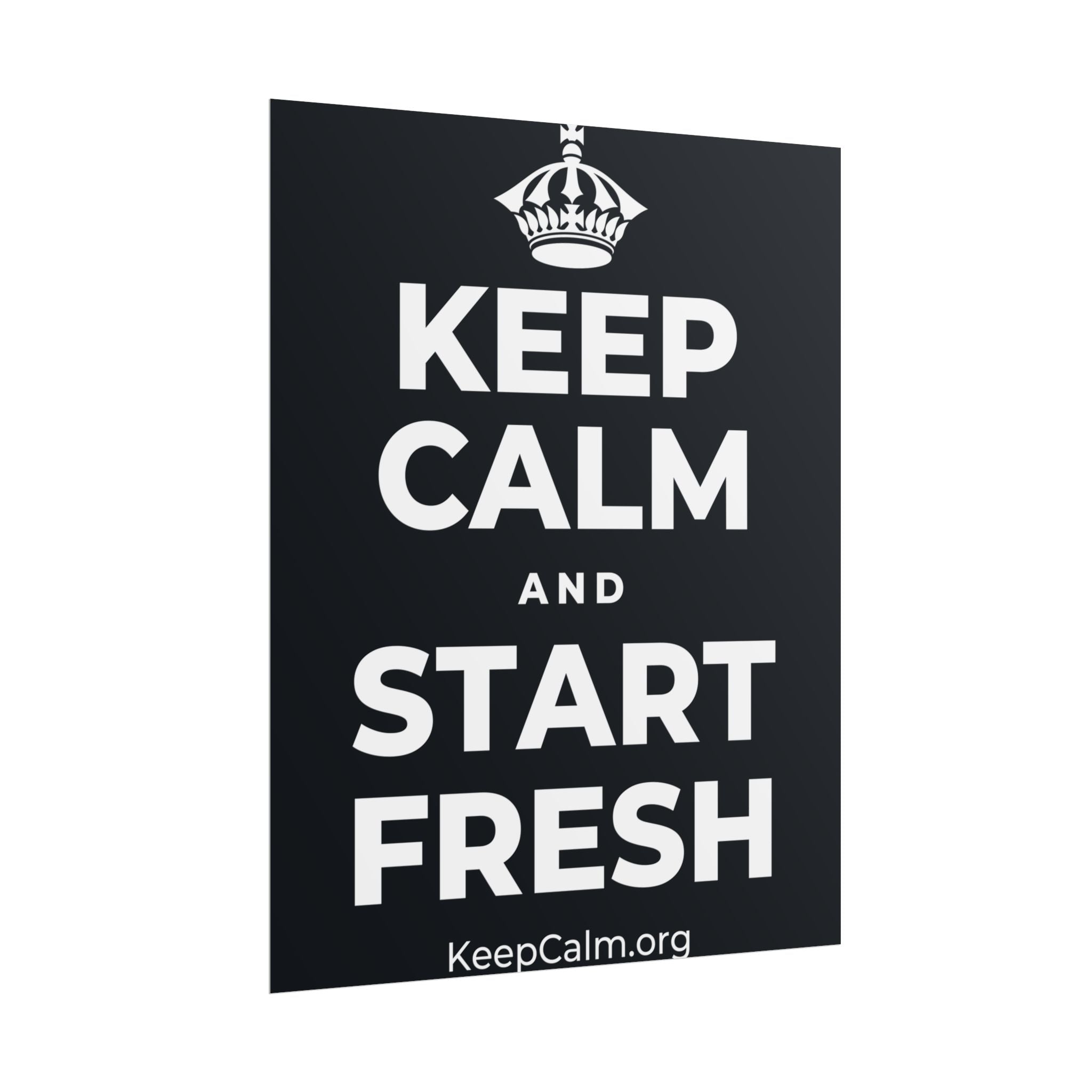 KEEP CALM AND START FRESH Poster (Dark)
