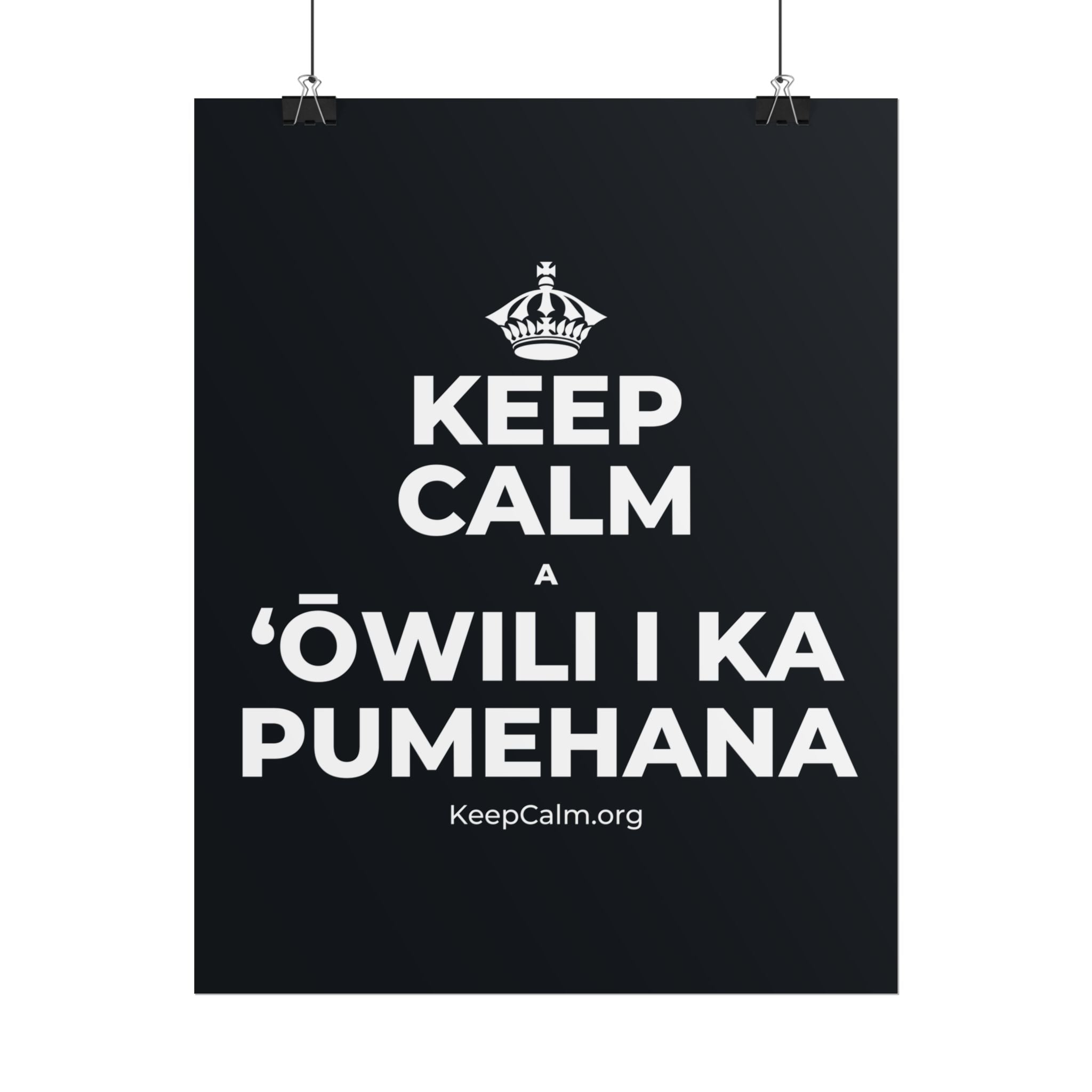 KEEP CALM A ʻŌWILI I KA PUMEHANA Poster (Dark)