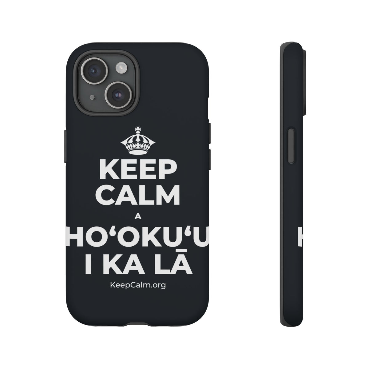 KEEP CALM A HOʻOKUʻU I KA LĀ Phone Case (Dark)