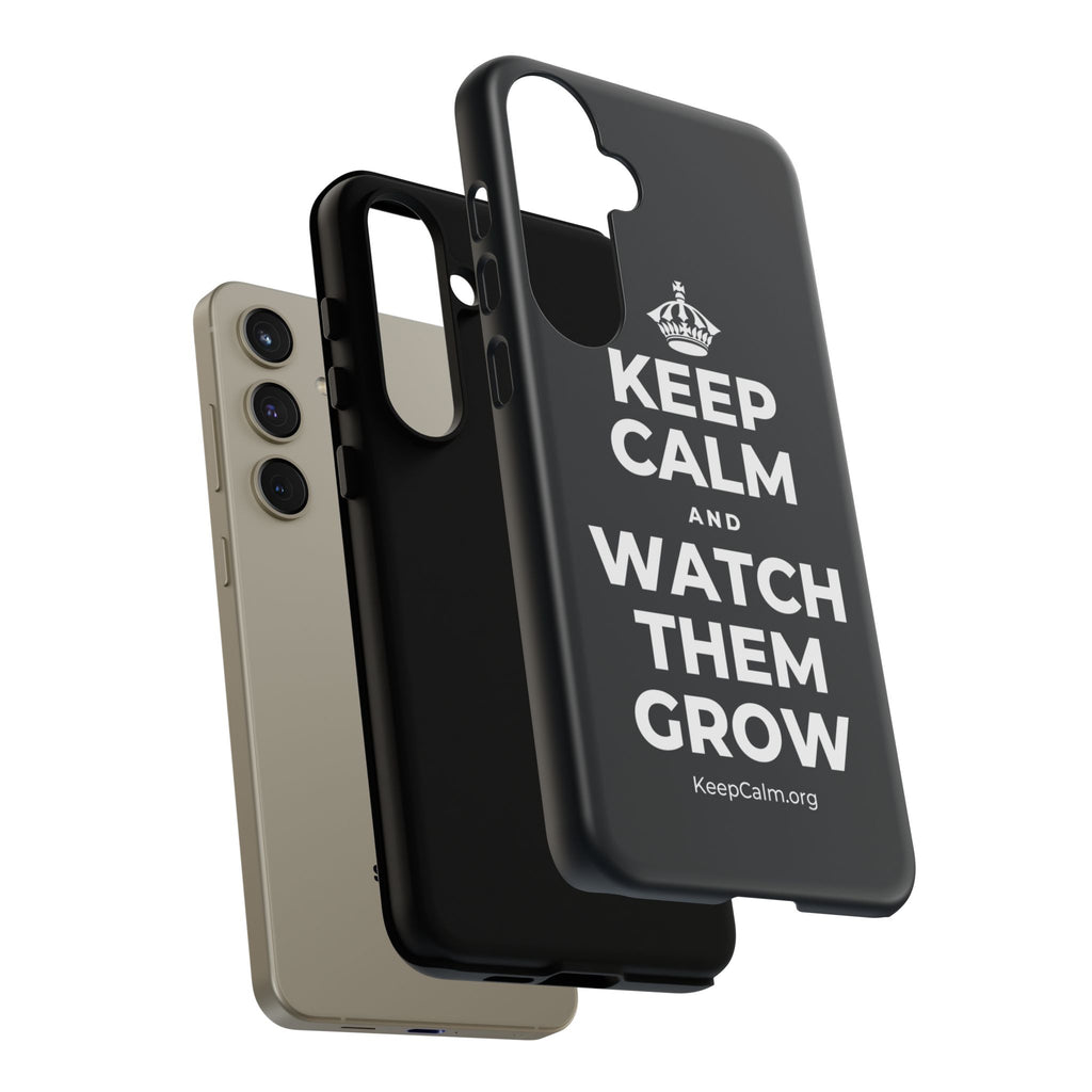 KEEP CALM AND WATCH THEM GROW Phone Case (Dark)